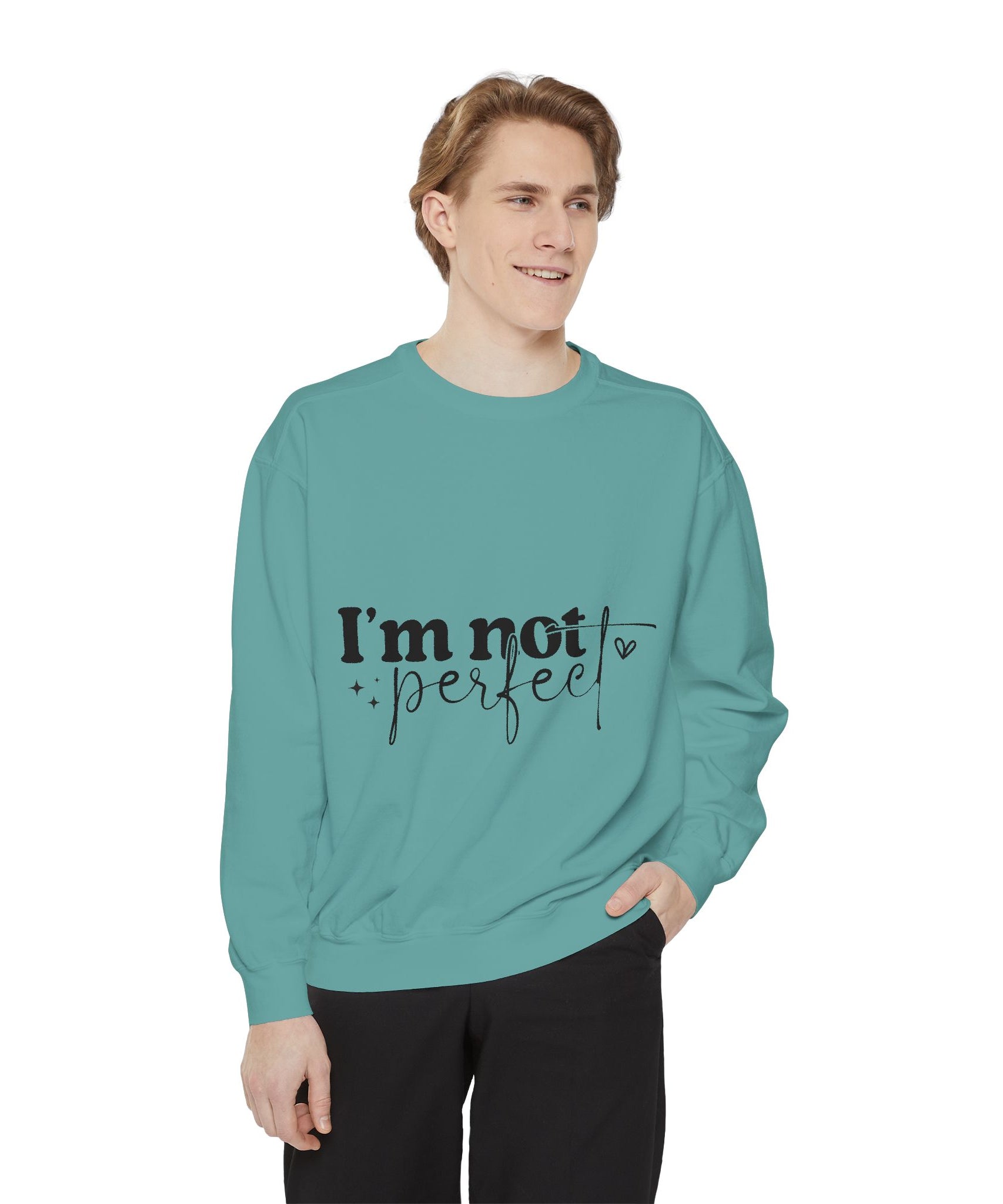 I'm Not Perfect Sweatshirt – Self-Care Affirmation Design