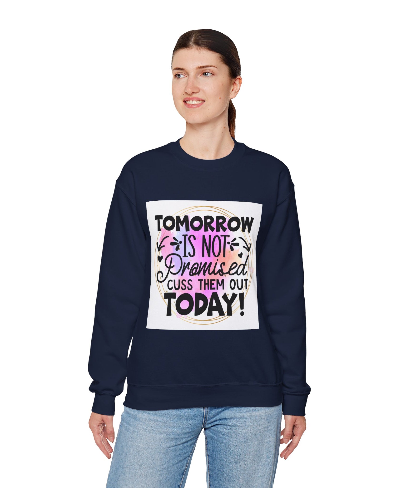 Tomorrow is not promised Quote Unisex Sweatshirt - Casual Humor Apparel, Gift for Friends, Family - Gallory Hive