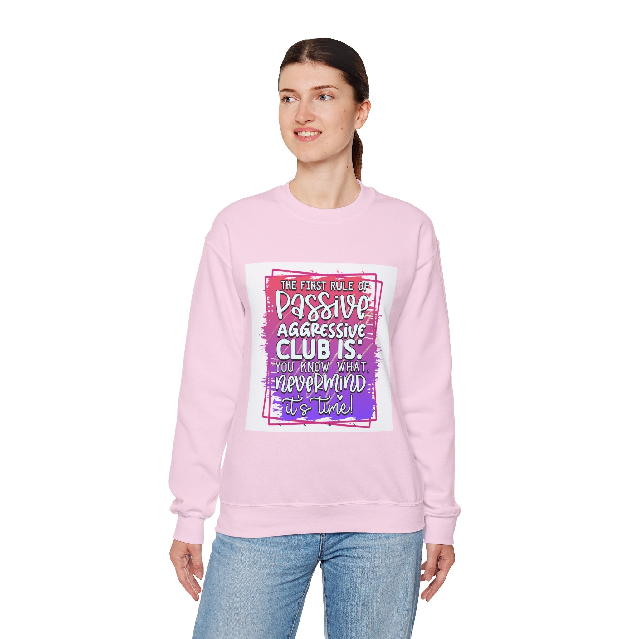 The first rule of Passive Aggressive Club Quote Unisex Sweatshirt - Casual Humor Apparel, Gift for Friends, Family