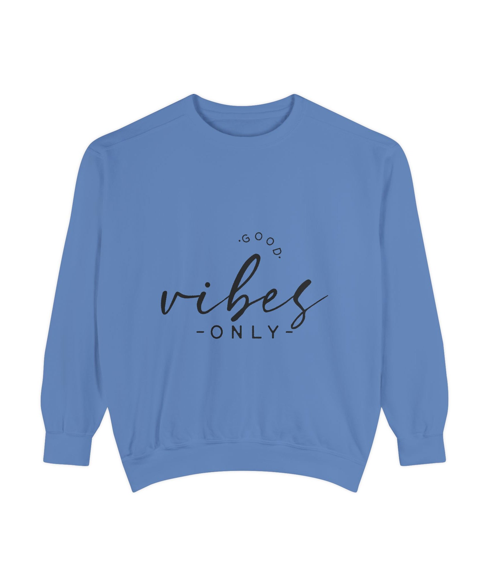 Good Vibes Only Unisex Sweatshirt