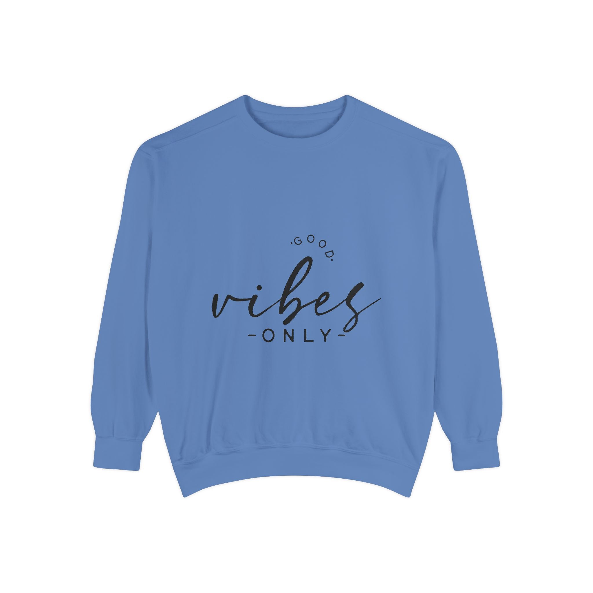 Good Vibes Only Unisex Sweatshirt