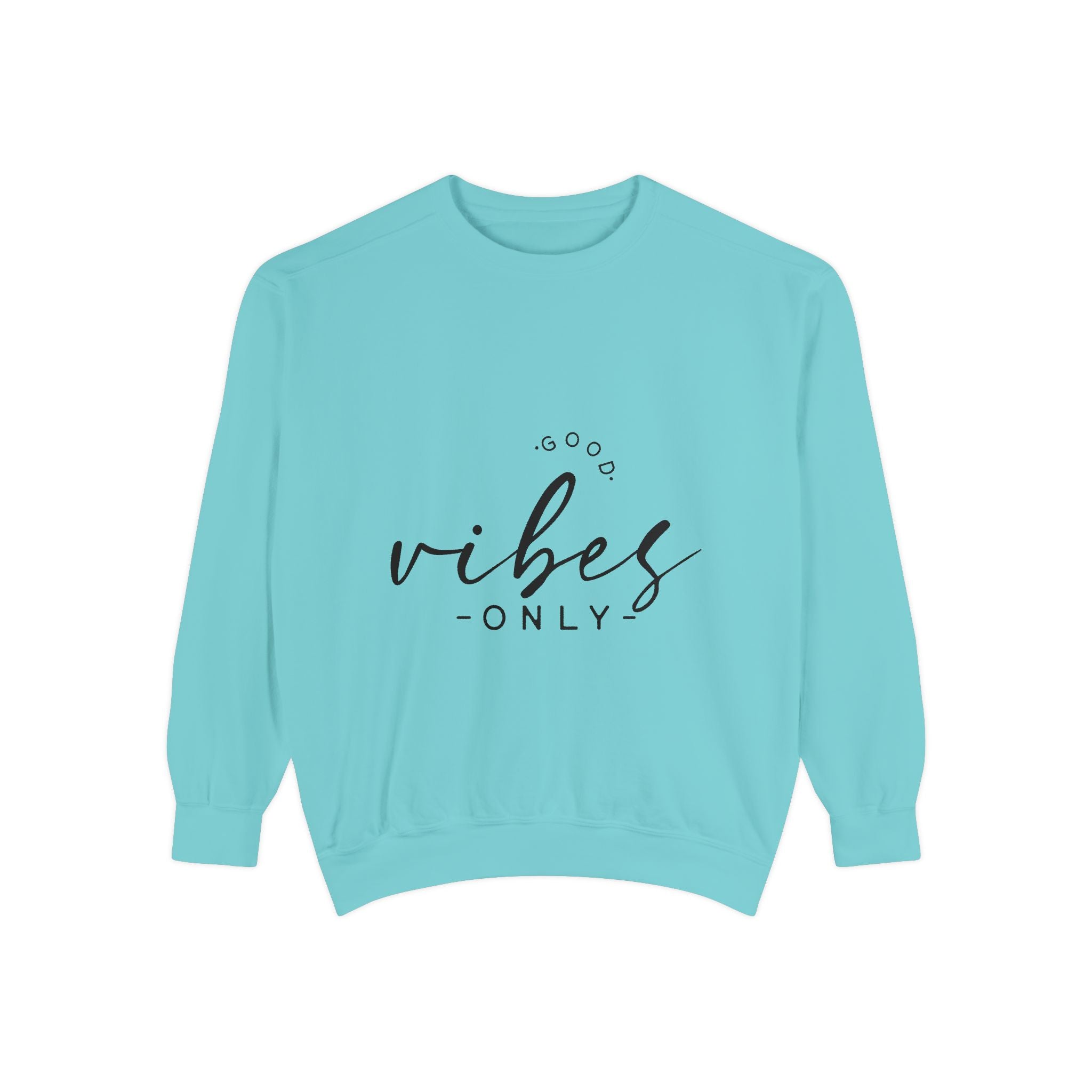 Good Vibes Only Unisex Sweatshirt