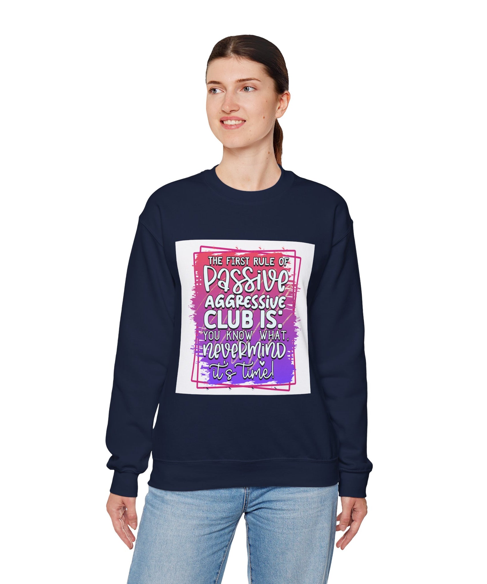 The first rule of Passive Aggressive Club Quote Unisex Sweatshirt - Casual Humor Apparel, Gift for Friends, Family - Gallory Hive