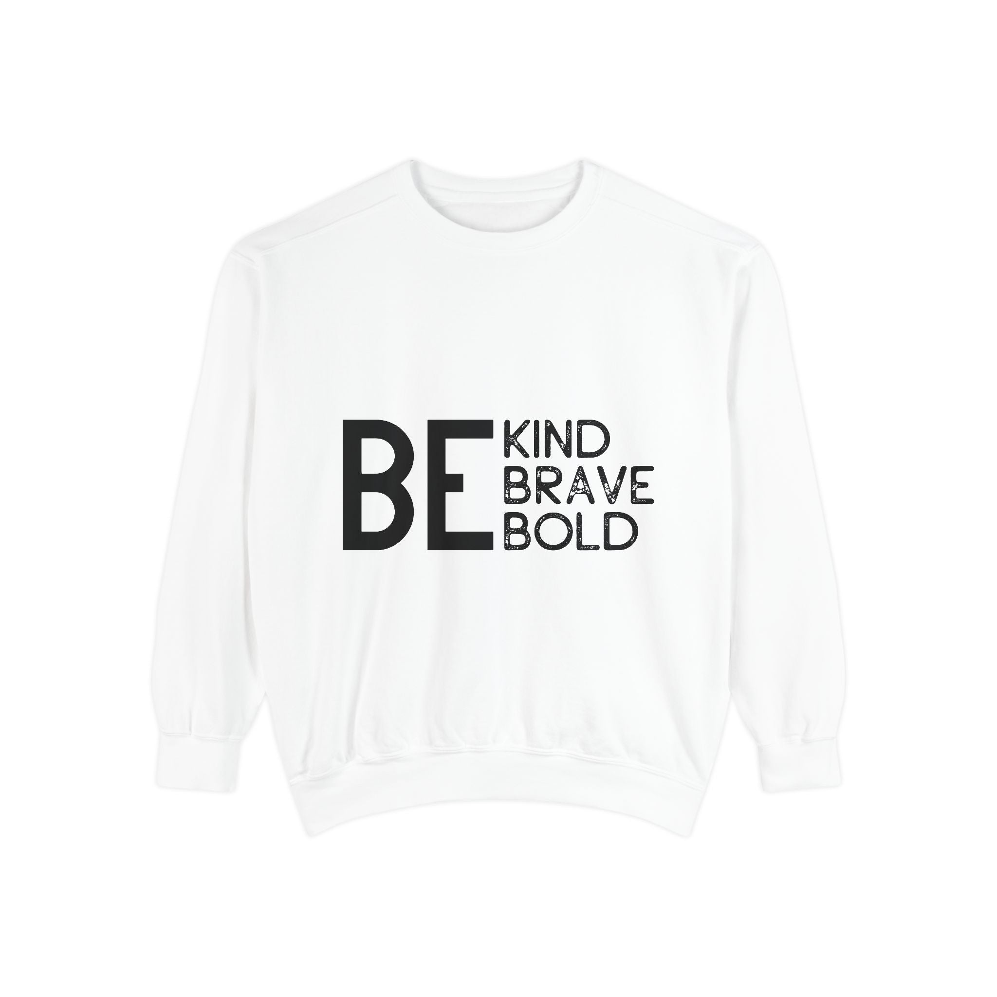 Be Kind Brave Bold Printed Sweatshirt