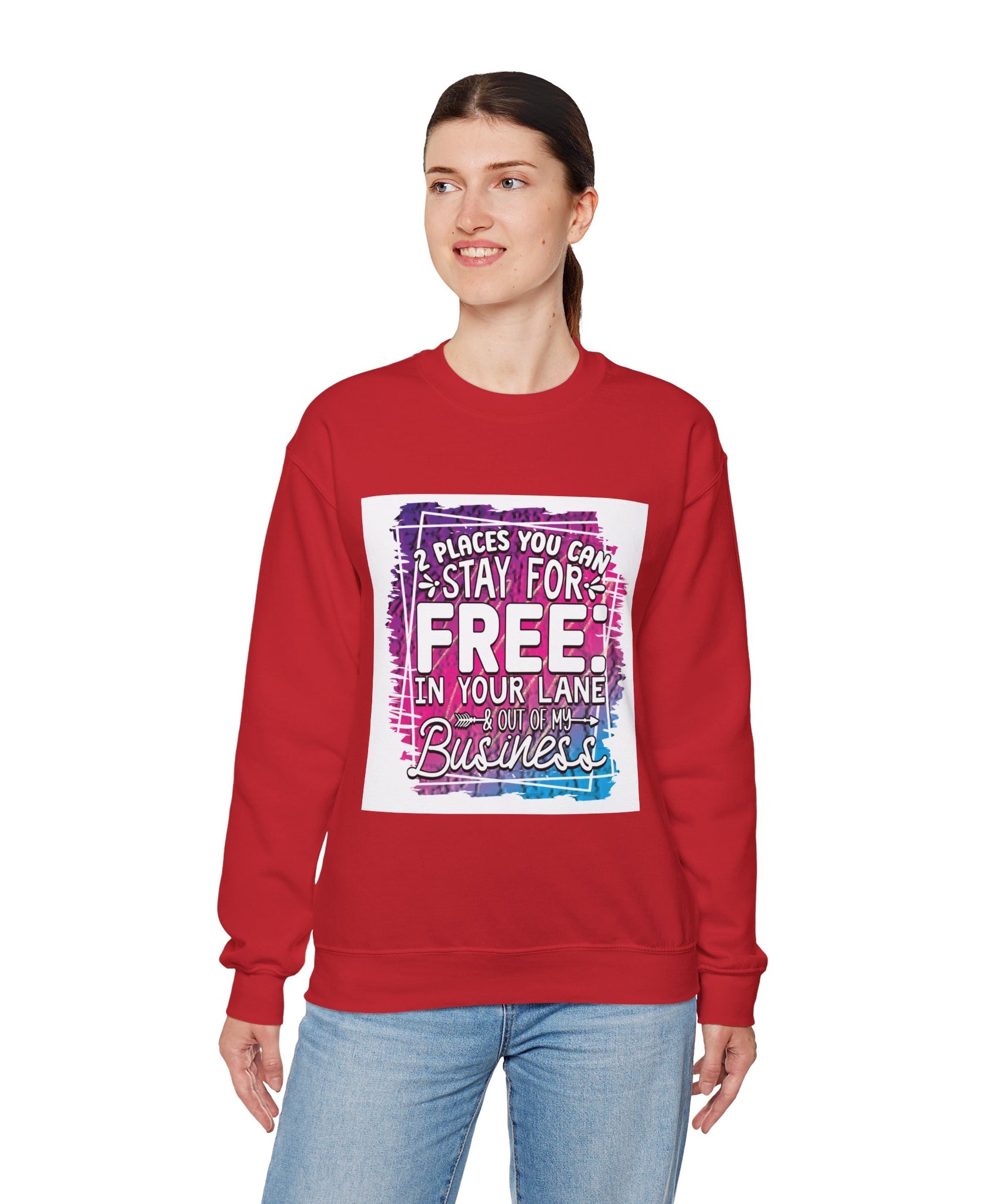 2 Places You Can Stay For Free Graphic Sweatshirt, Funny & Sassy Quote Expressive Crewneck Sweatshirt - Casual Humor Apparel, Gift for Friends, Family - Gallory Hive