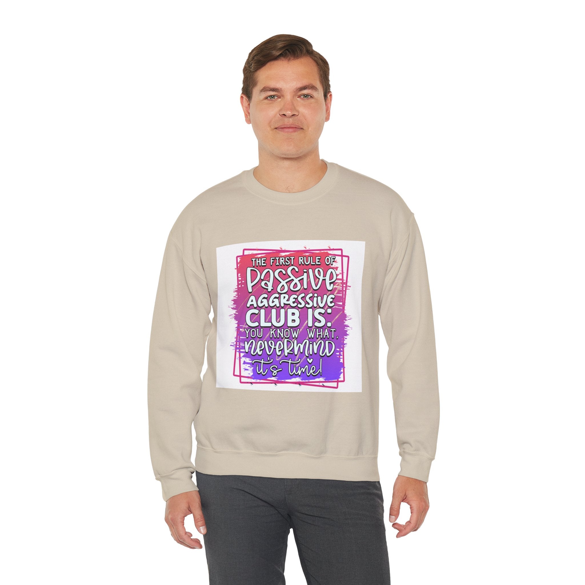 The first rule of Passive Aggressive Club Quote Unisex Sweatshirt - Casual Humor Apparel, Gift for Friends, Family
