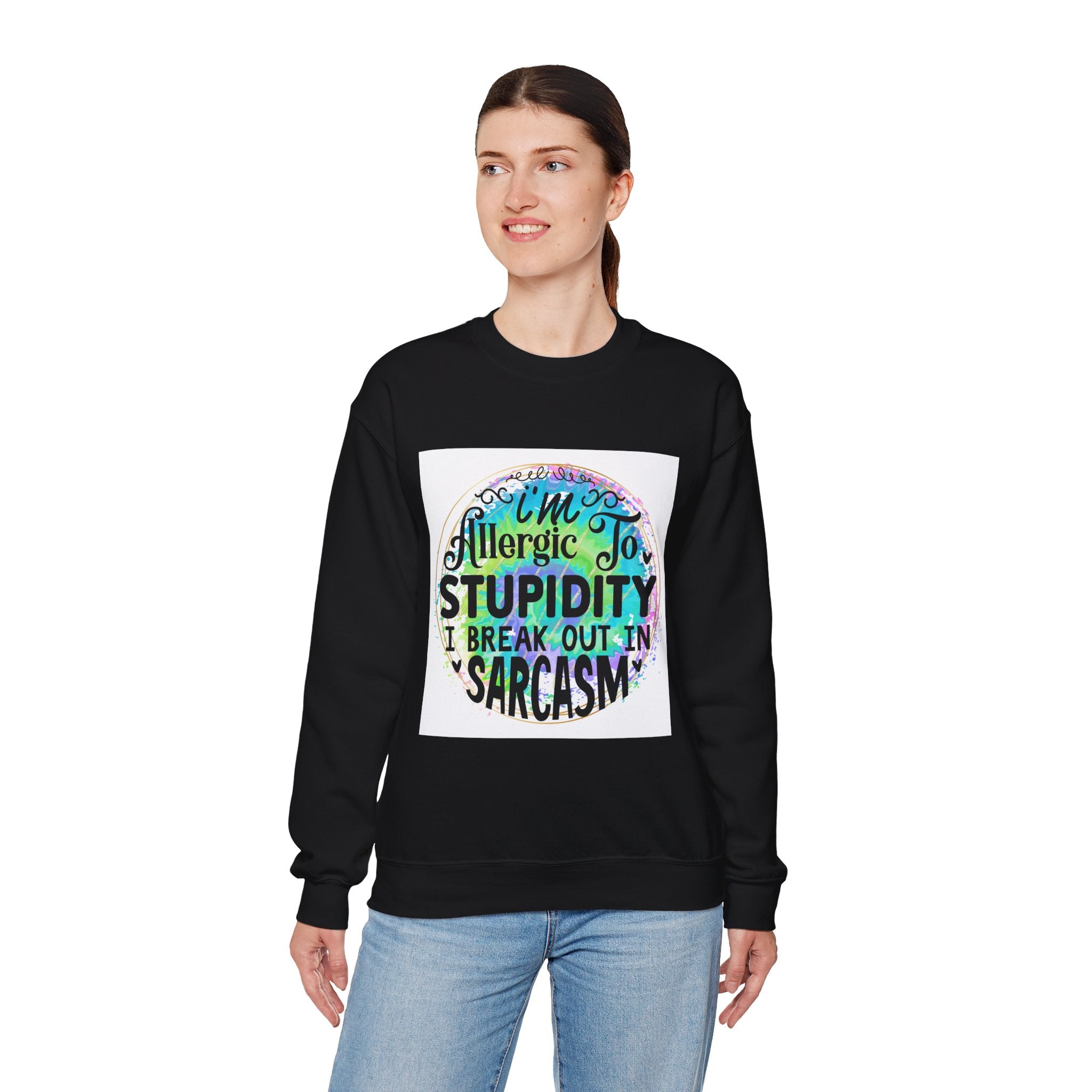 I'm allergic to stupidity Quote Unisex Sweatshirt - Casual Humor Apparel, Gift for Friends, Family