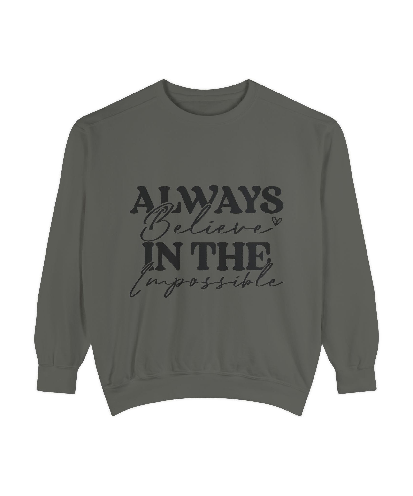 Always Believe in the Impossible Unisex Sweatshirt | Gallory Hive