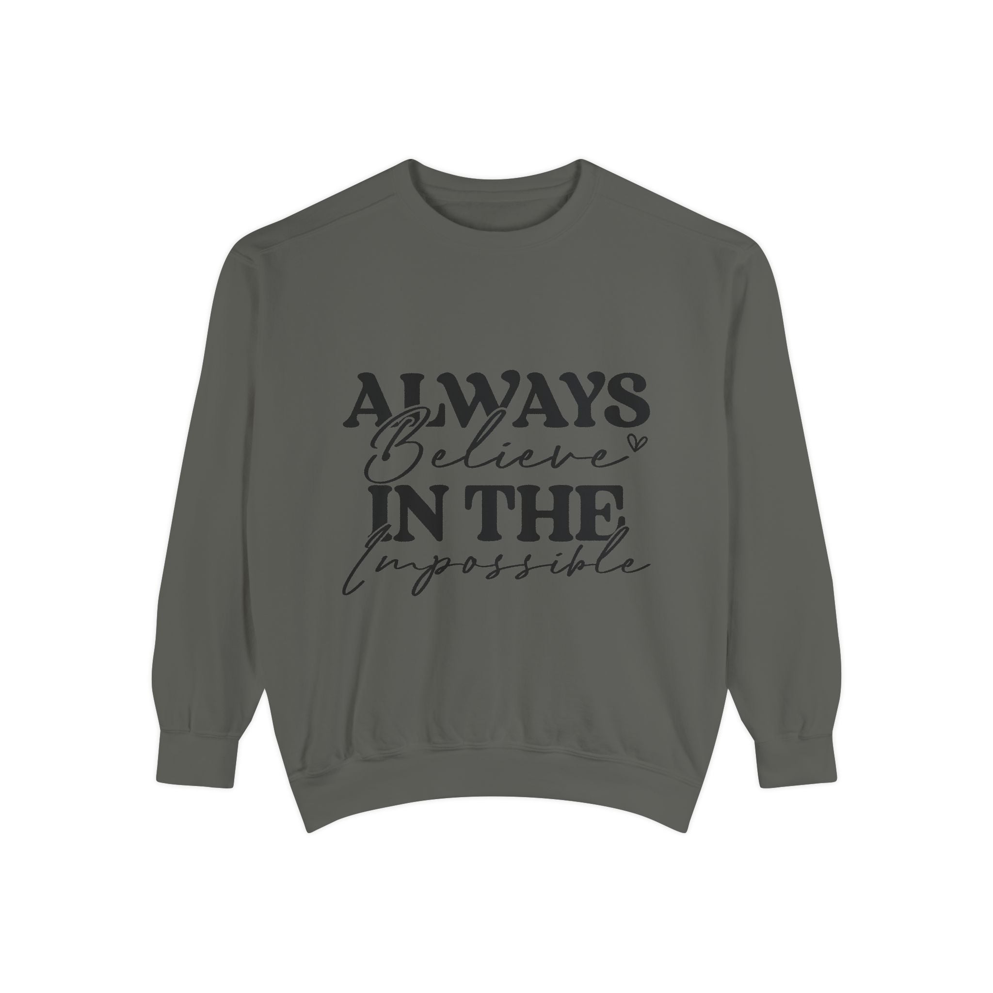 Always Believe in the Impossible Unisex Sweatshirt | Gallory Hive
