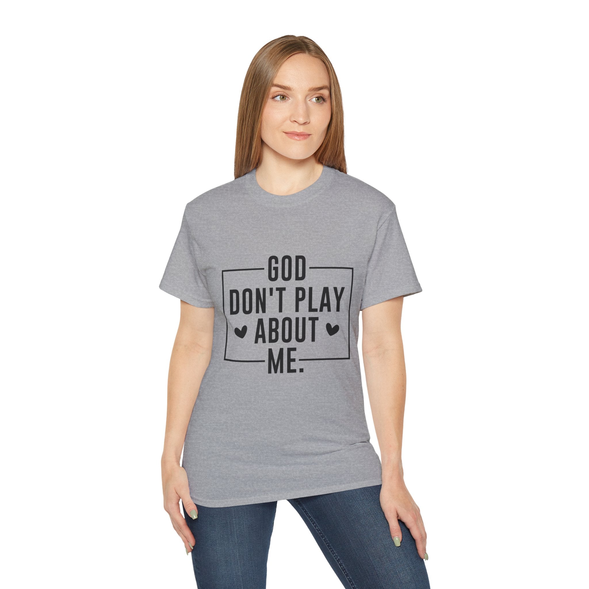 Unisex God don't play about me Tee - Inspirational Casual Wear, Christian T-Shirt, Motivational Gift, Faith-Based Apparel, Everyday Comfort
