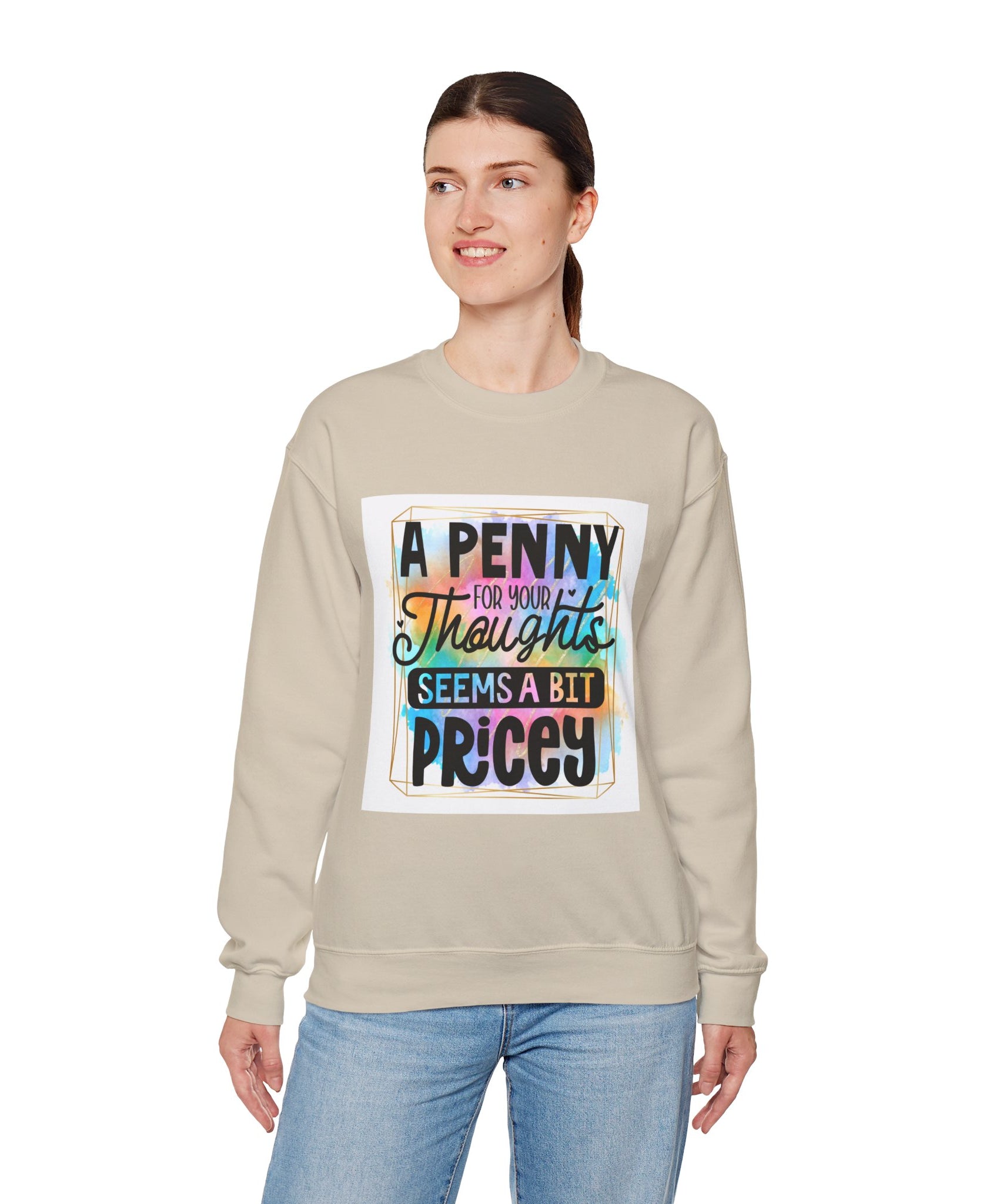A Penny for Your Thoughts Seems a Bit Pricey Funny Quote Unisex Sweatshirt - Casual Humor Apparel, Gift for Friends, Family - Gallory Hive