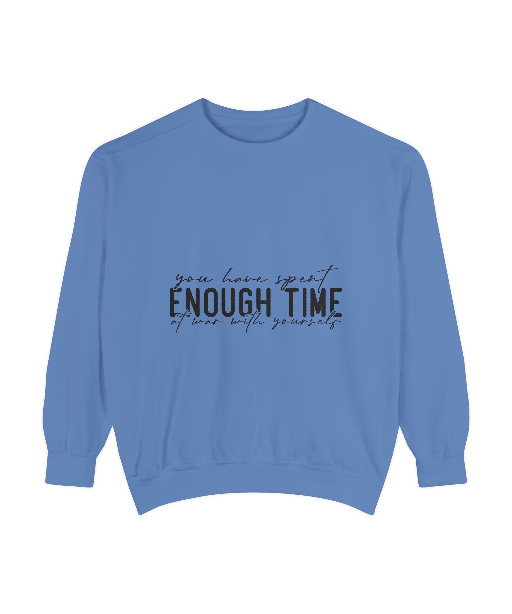 You Have Spent Enough Time at War with Yourself Unisex Sweatshirt