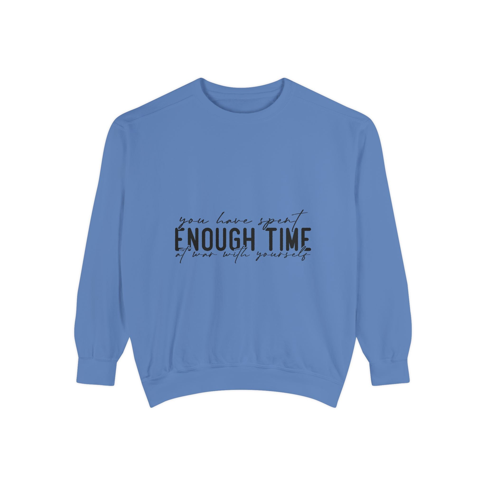 You Have Spent Enough Time at War with Yourself Unisex Sweatshirt