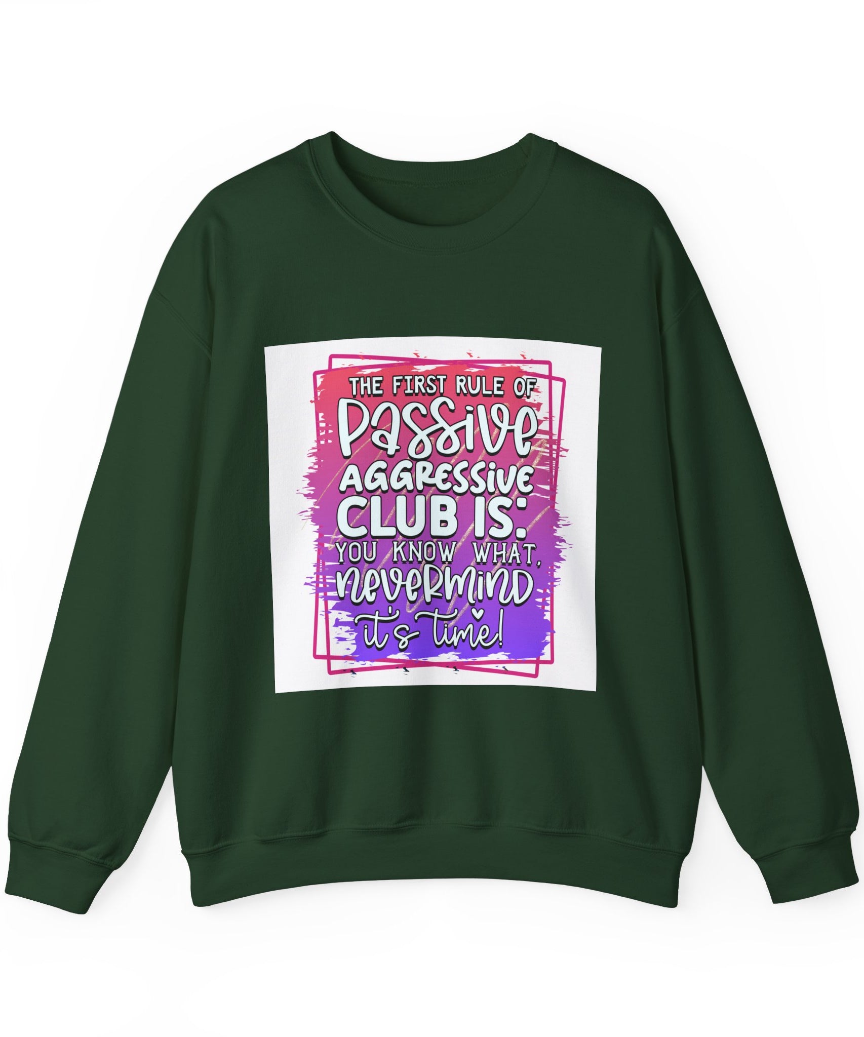 The first rule of Passive Aggressive Club Quote Unisex Sweatshirt - Casual Humor Apparel, Gift for Friends, Family - Gallory Hive