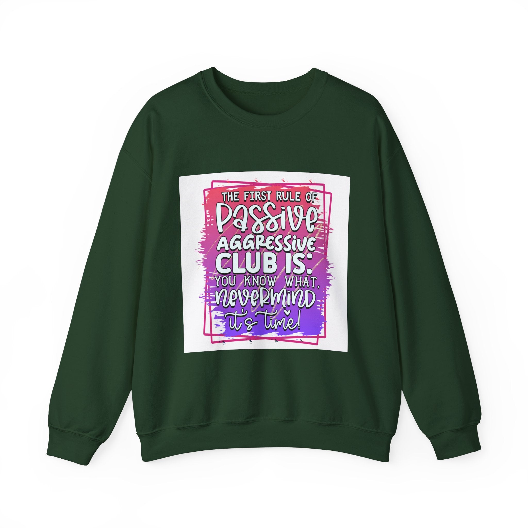 The first rule of Passive Aggressive Club Quote Unisex Sweatshirt - Casual Humor Apparel, Gift for Friends, Family