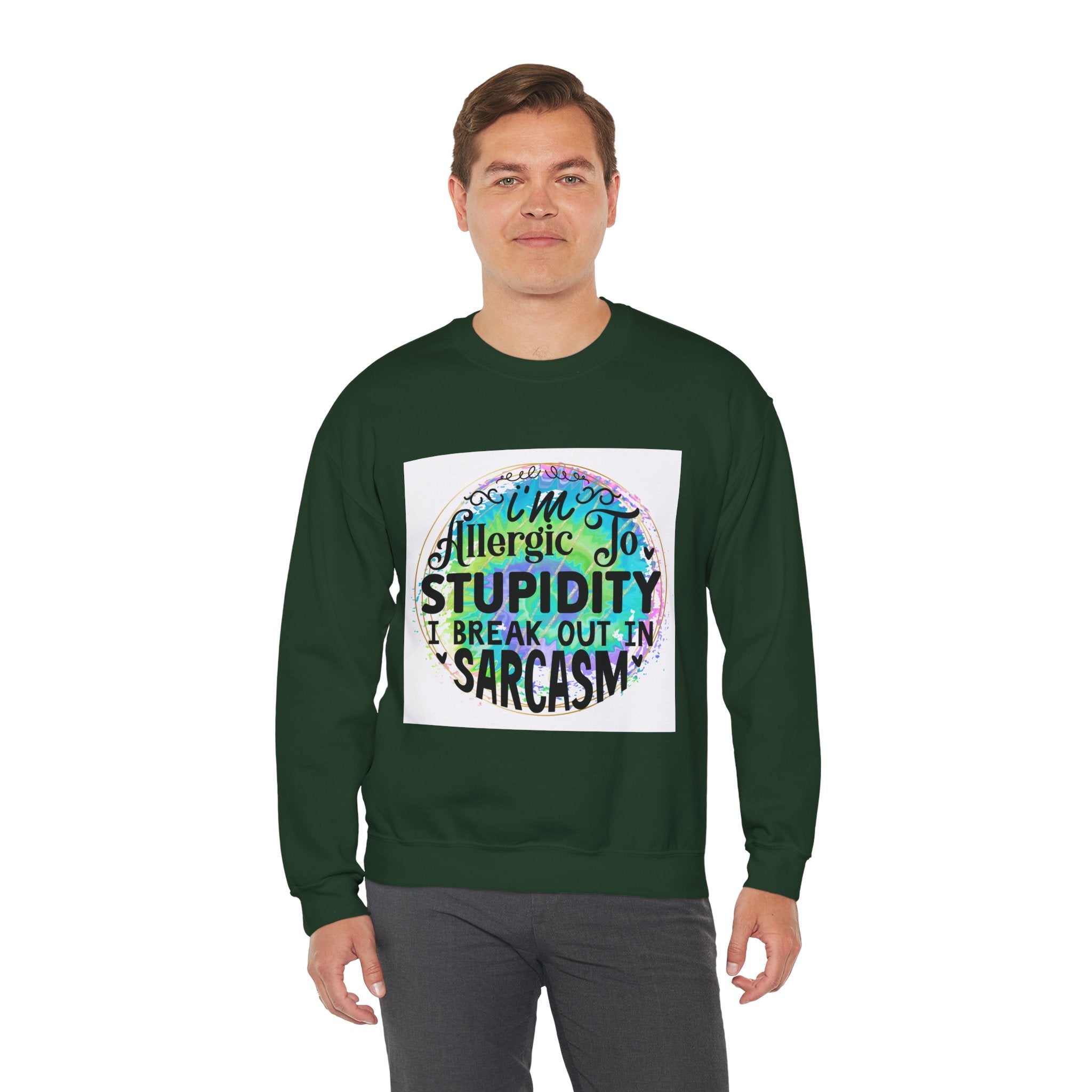 I'm allergic to stupidity Quote Unisex Sweatshirt - Casual Humor Apparel, Gift for Friends, Family