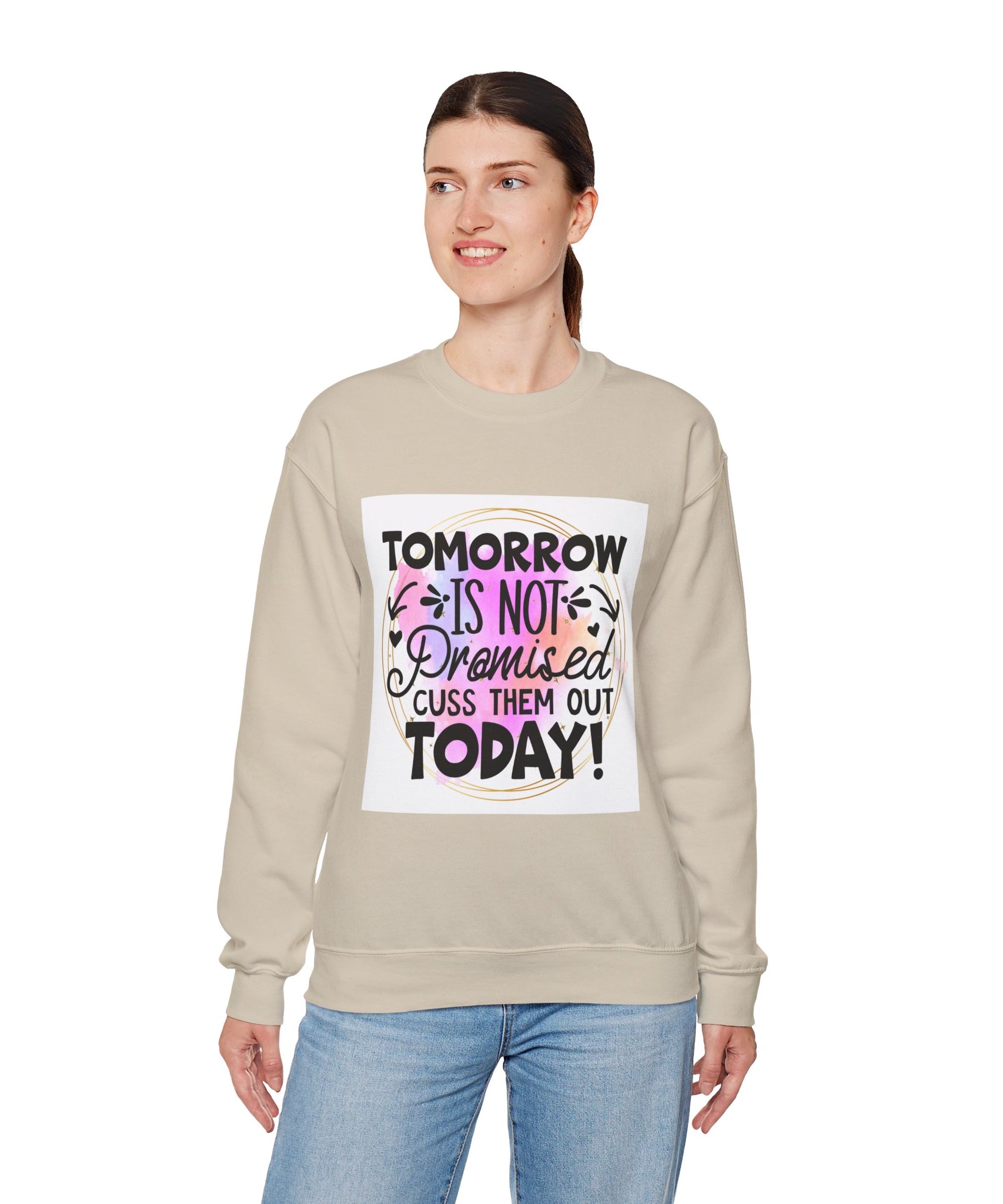 Tomorrow is not promised Quote Unisex Sweatshirt - Casual Humor Apparel, Gift for Friends, Family - Gallory Hive