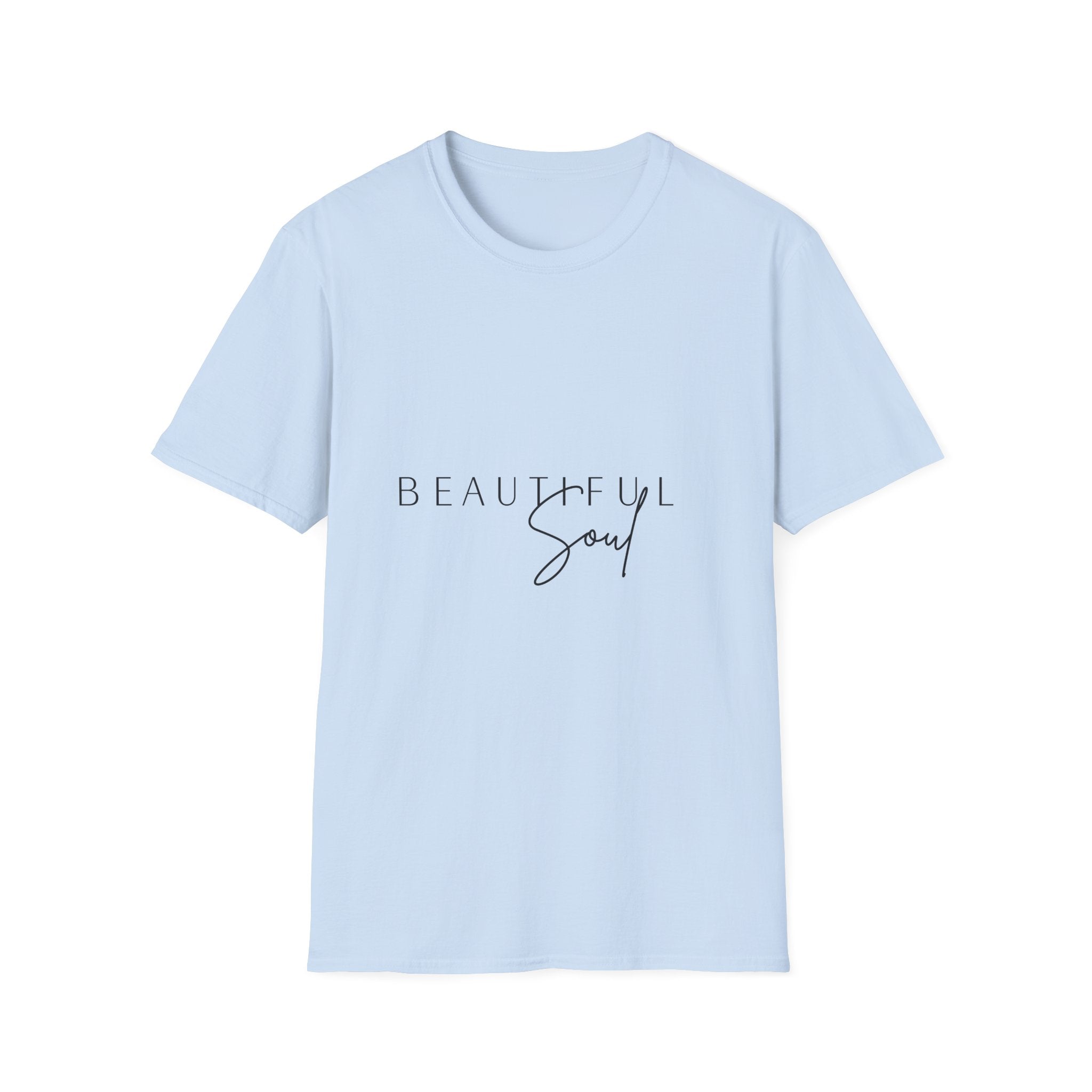 Unisex T-Shirt – "Beautiful Soul" Inspirational Quote Tee - Positive Affirmation Shirt for Friends, Inspirational Tee