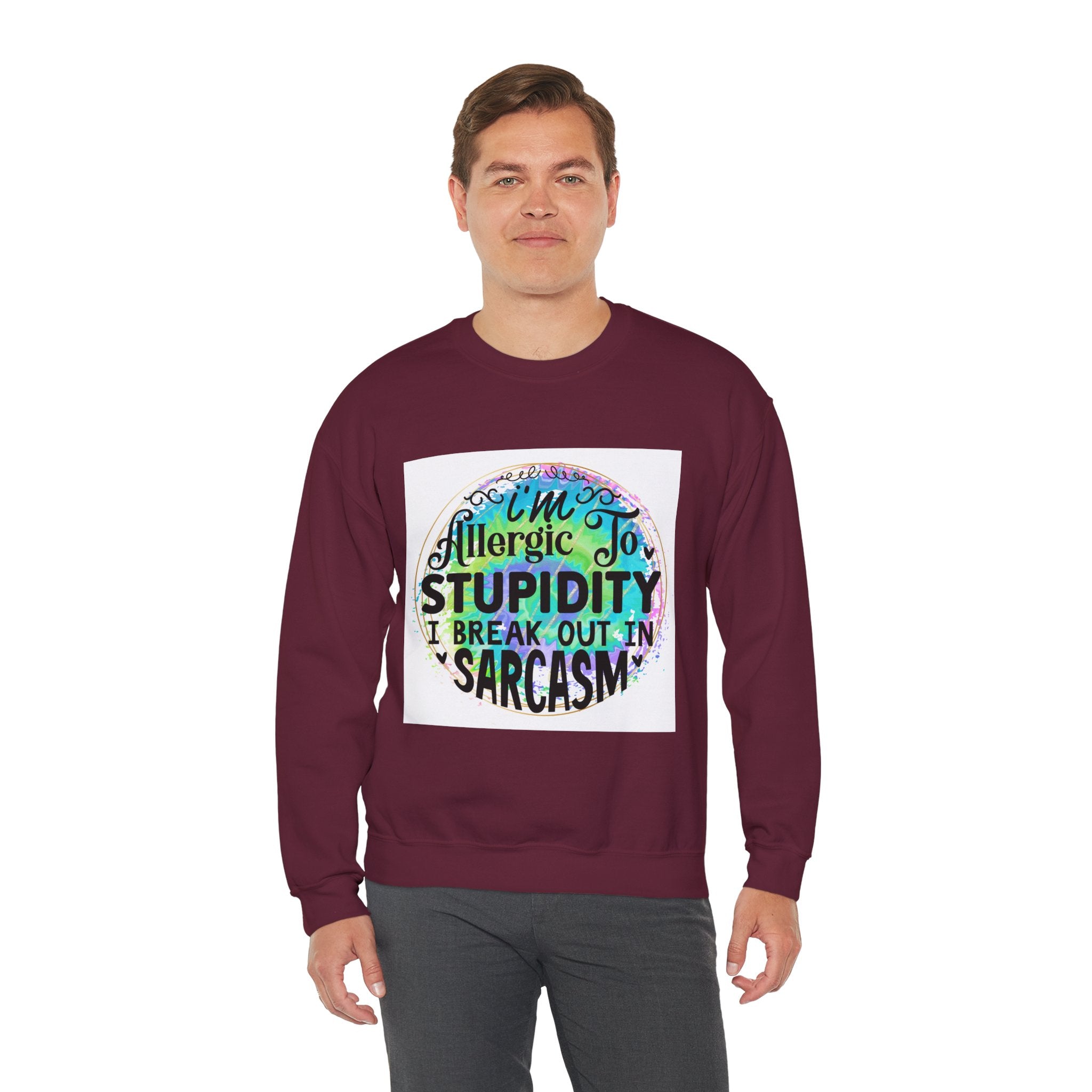 I'm allergic to stupidity Quote Unisex Sweatshirt - Casual Humor Apparel, Gift for Friends, Family