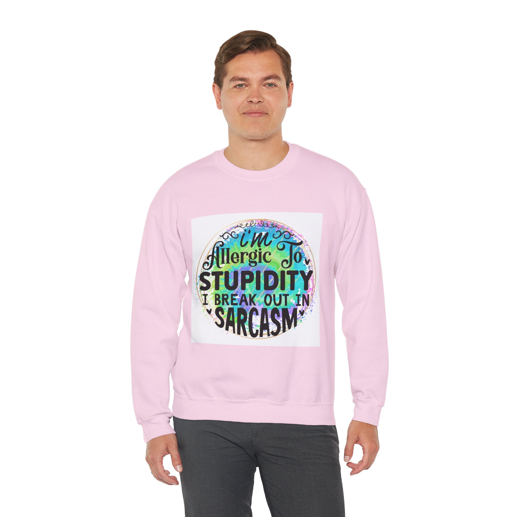 I'm allergic to stupidity Quote Unisex Sweatshirt - Casual Humor Apparel, Gift for Friends, Family
