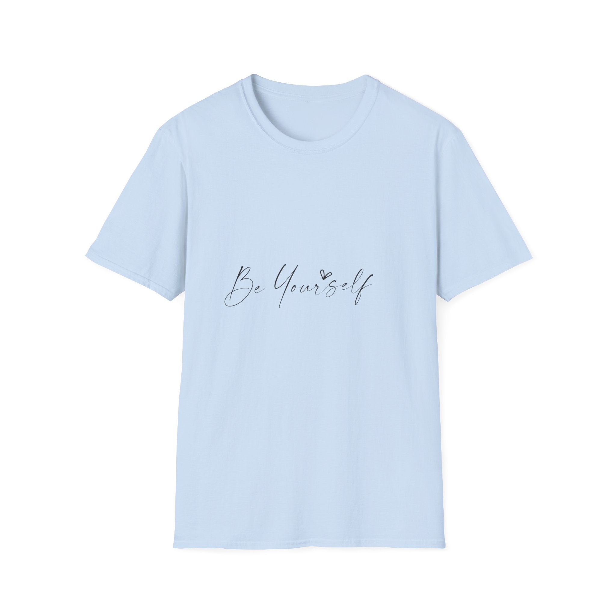 Unisex T-Shirt – "Be Yourself" Quote Tee - Positive Affirmation Shirt for Friends, Inspirational Tee
