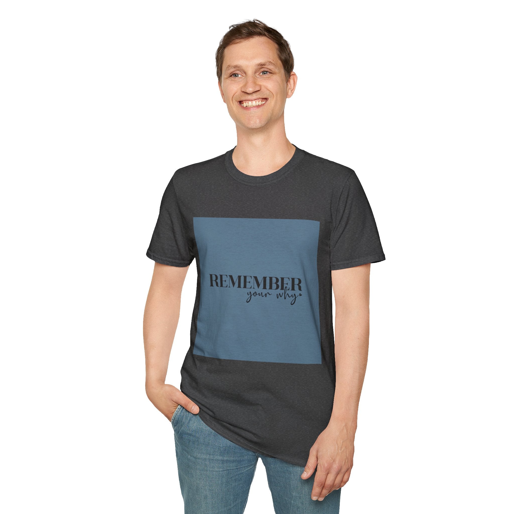 Unisex T-Shirt – "Remember your why" Inspirational Quote Tee - Positive Affirmation Shirt for Friends, Inspirational Tee