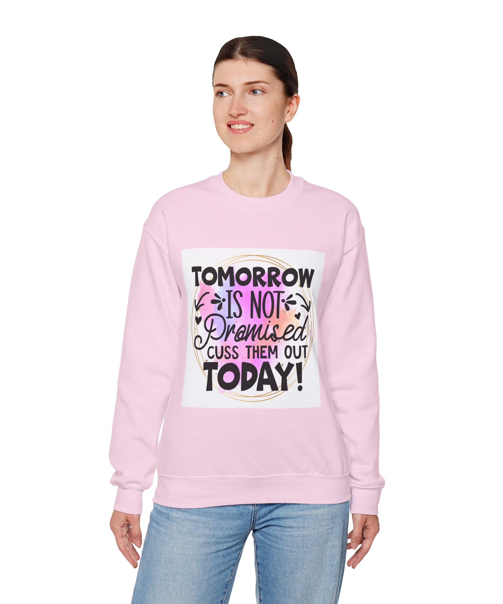 Tomorrow is not promised Quote Unisex Sweatshirt - Casual Humor Apparel, Gift for Friends, Family - Gallory Hive