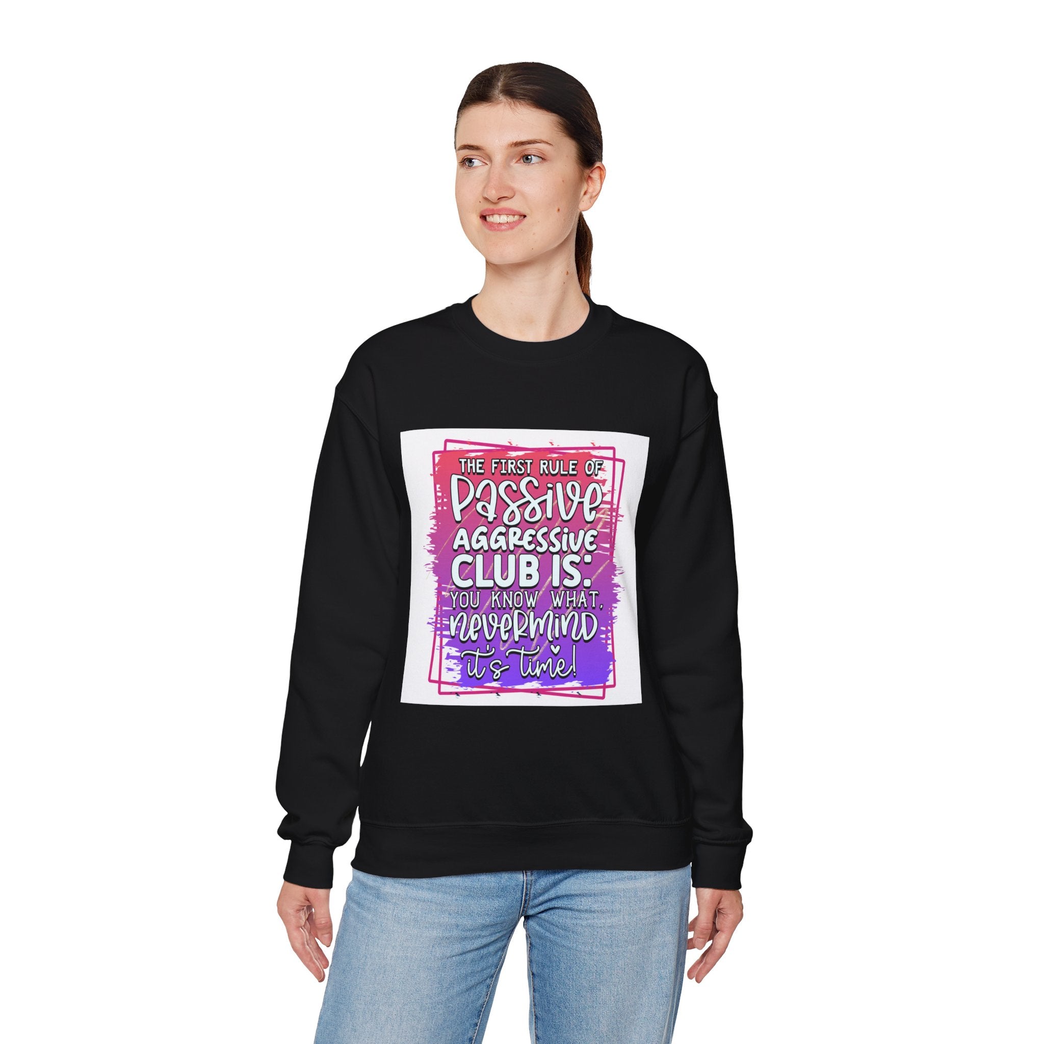 The first rule of Passive Aggressive Club Quote Unisex Sweatshirt - Casual Humor Apparel, Gift for Friends, Family