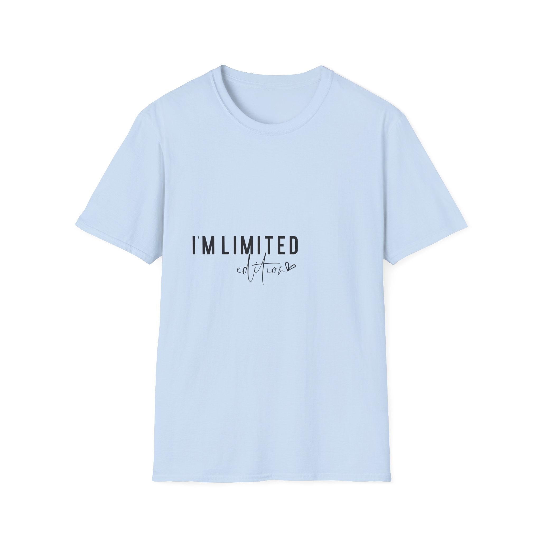 Unisex T-Shirt – "I'm Limited Edition" Statement Graphic Tee - Positive Affirmation Shirt for Friends, Inspirational Tee