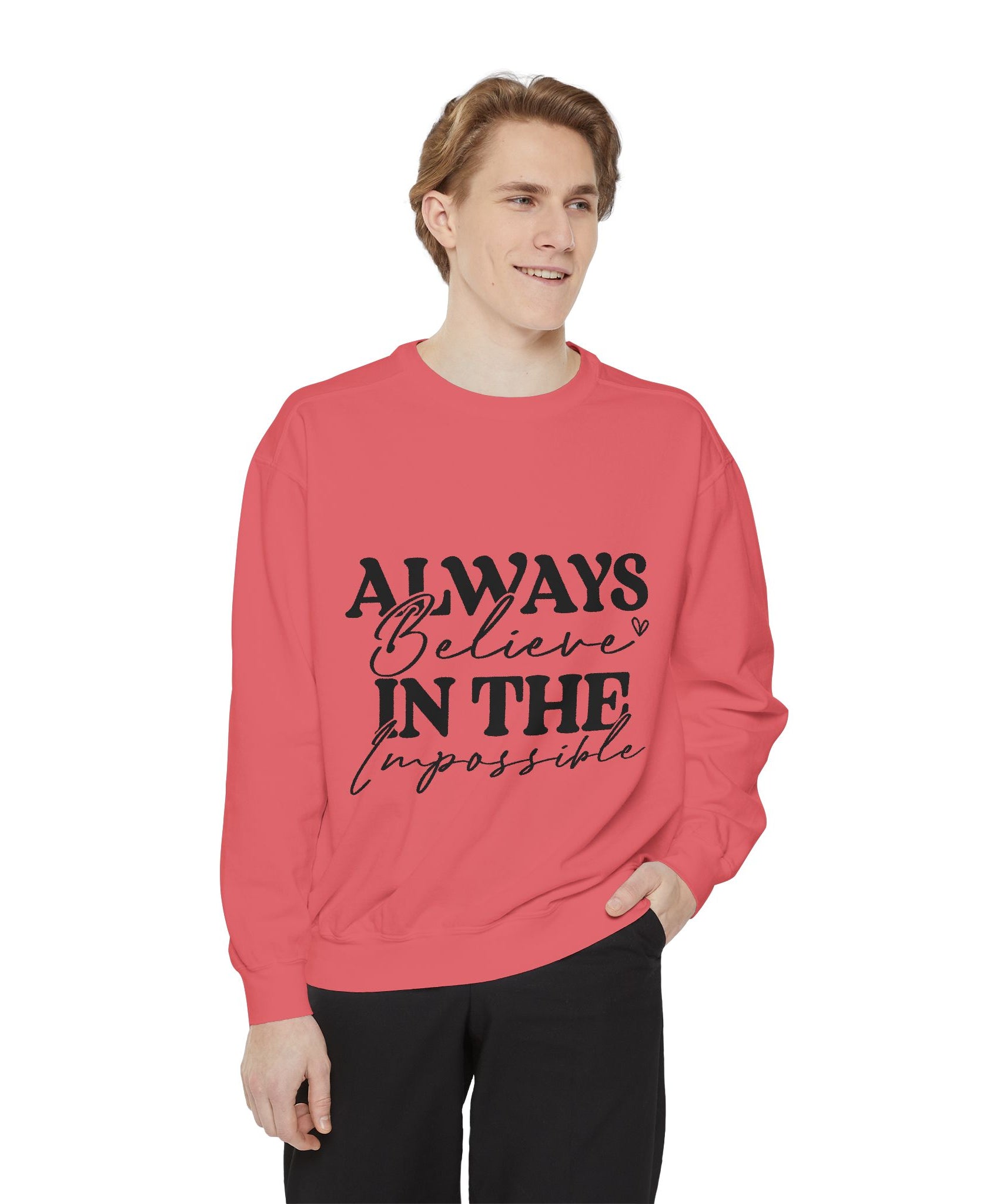 Always Believe in the Impossible Unisex Sweatshirt