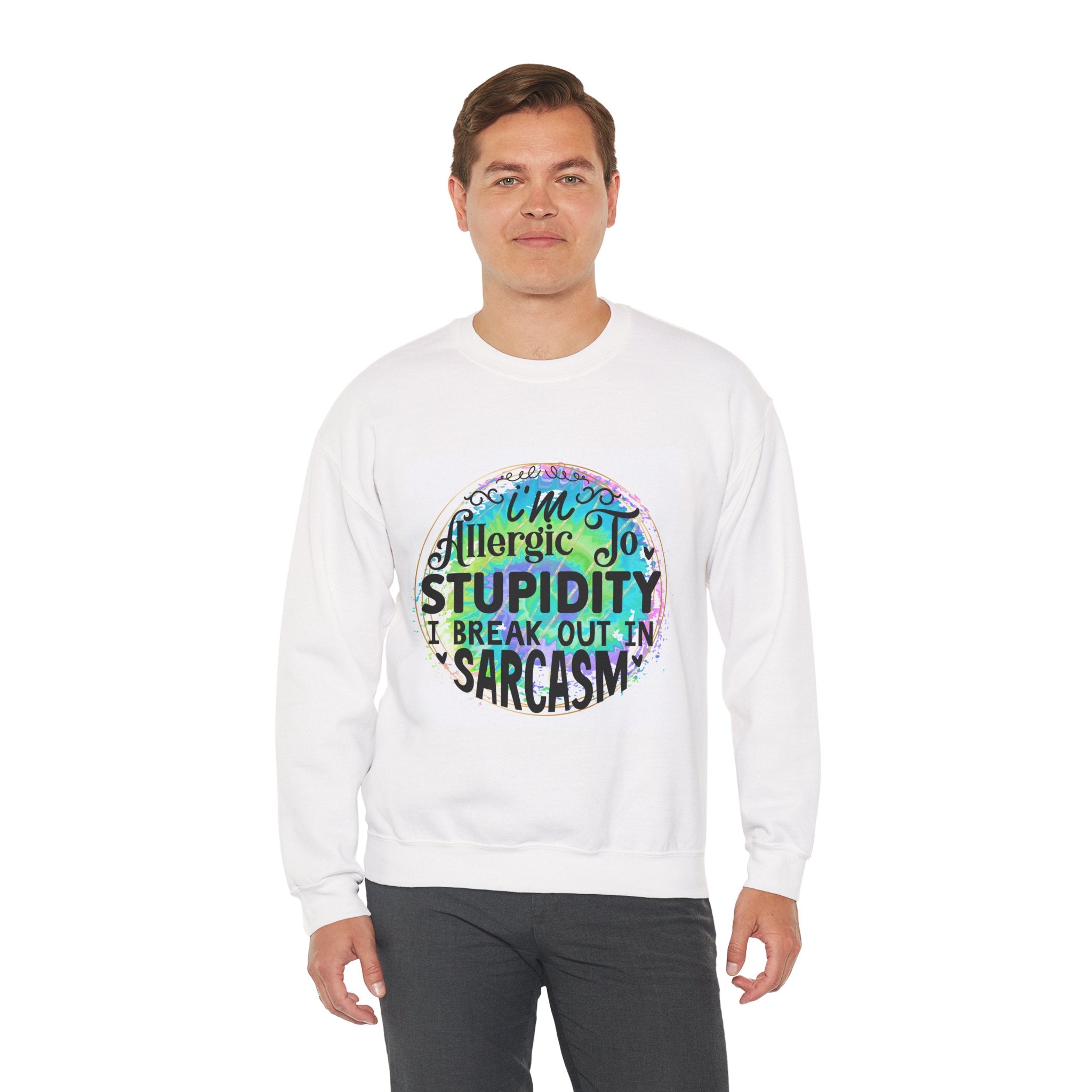 I'm allergic to stupidity Quote Unisex Sweatshirt - Casual Humor Apparel, Gift for Friends, Family