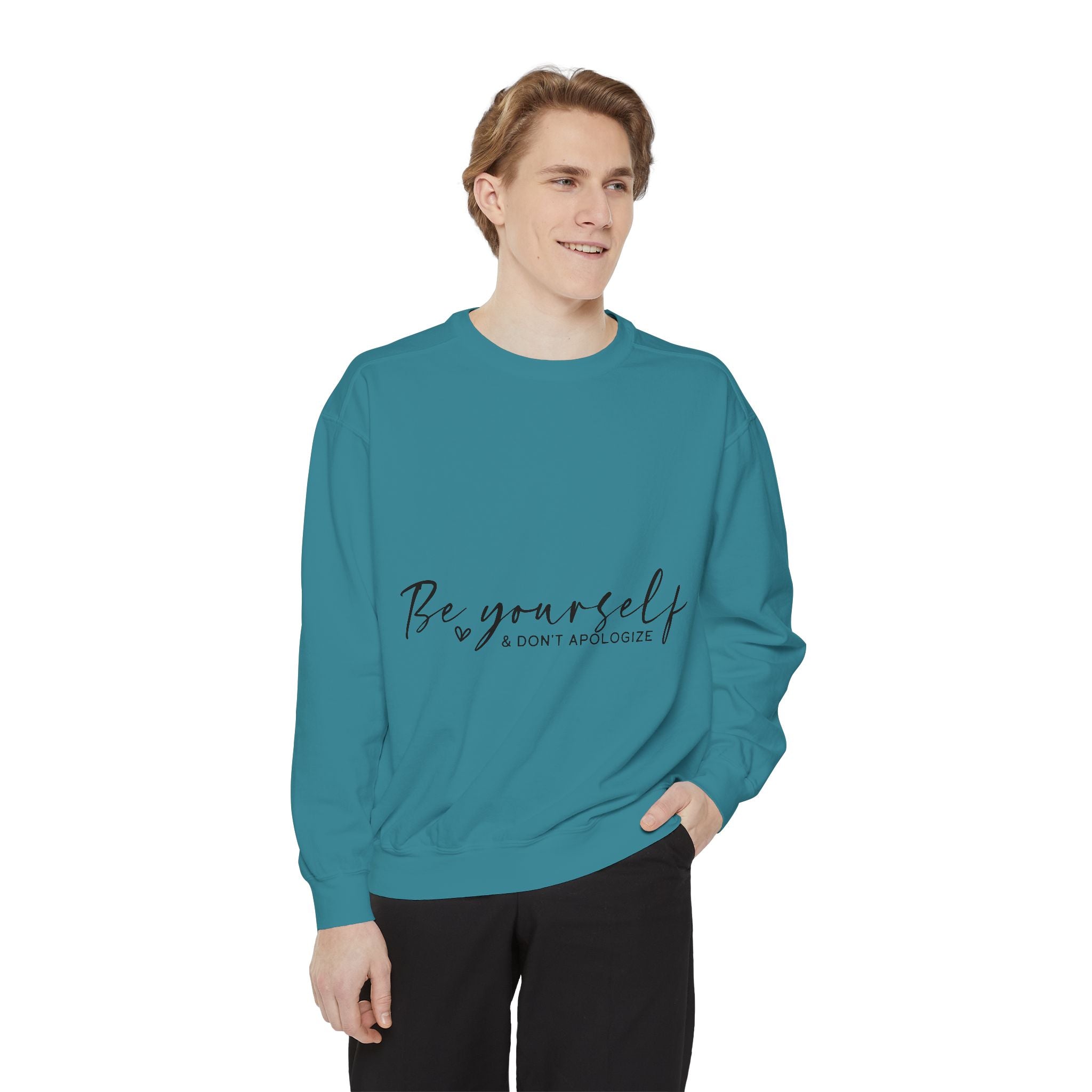 Be Yourself & Don't Apologize Unisex Sweatshirt