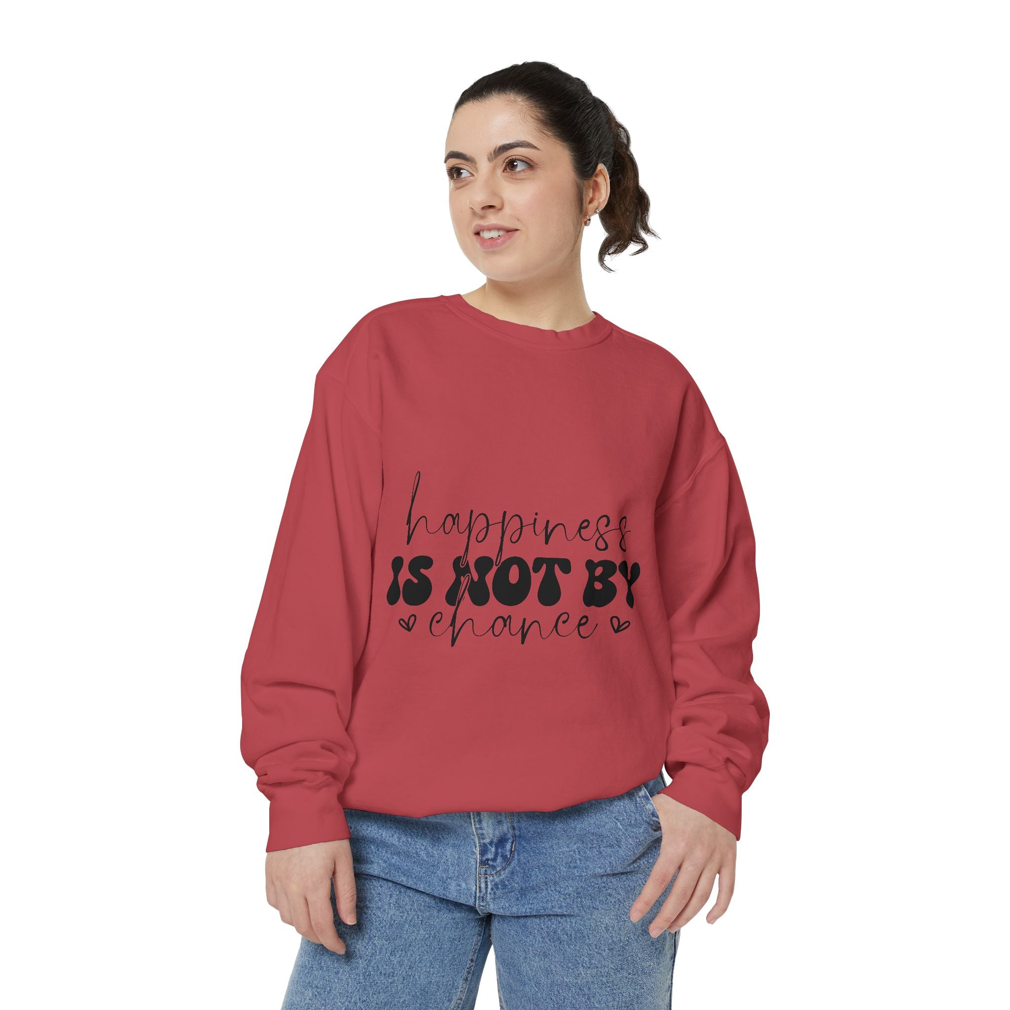 Happiness Is Not By Chance Unisex Sweatshirt