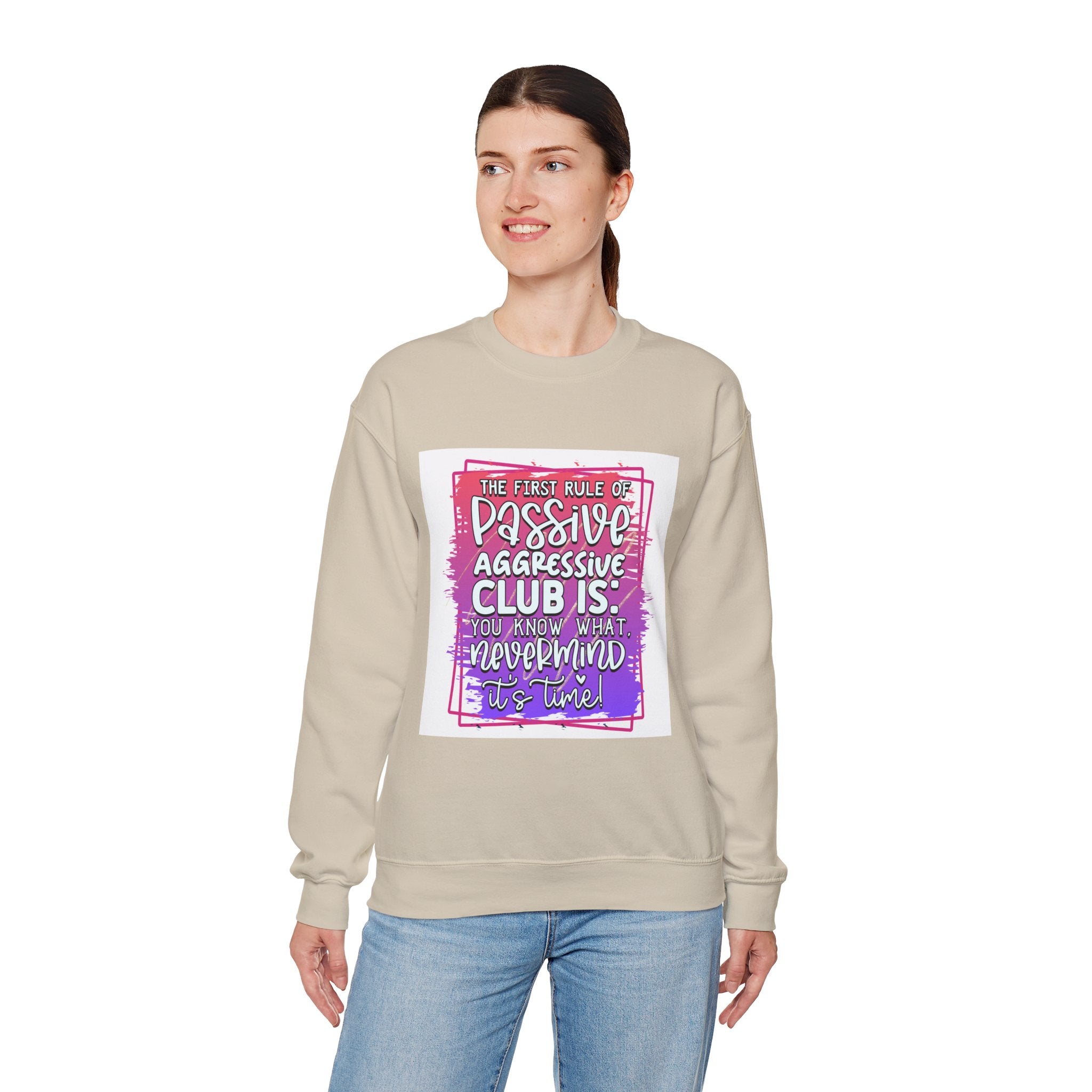 The first rule of Passive Aggressive Club Quote Unisex Sweatshirt - Casual Humor Apparel, Gift for Friends, Family