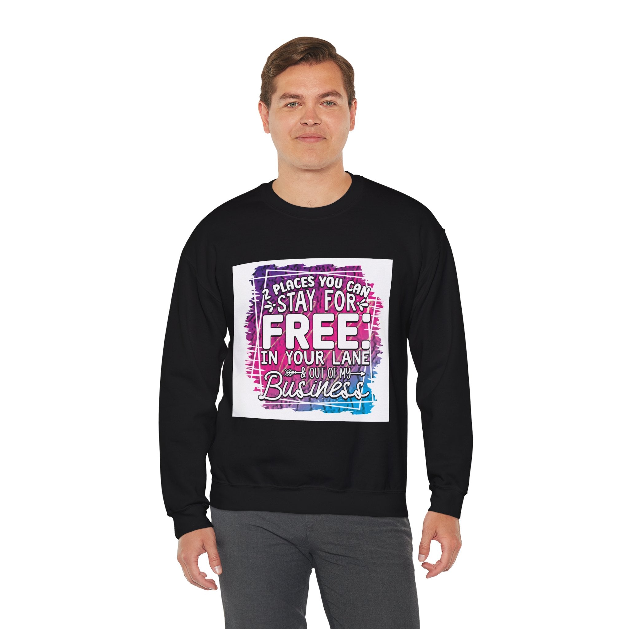 2 Places You Can Stay For Free Graphic Sweatshirt, Funny & Sassy Quote Expressive Crewneck Sweatshirt - Casual Humor Apparel, Gift for Friends, Family - Gallory Hive