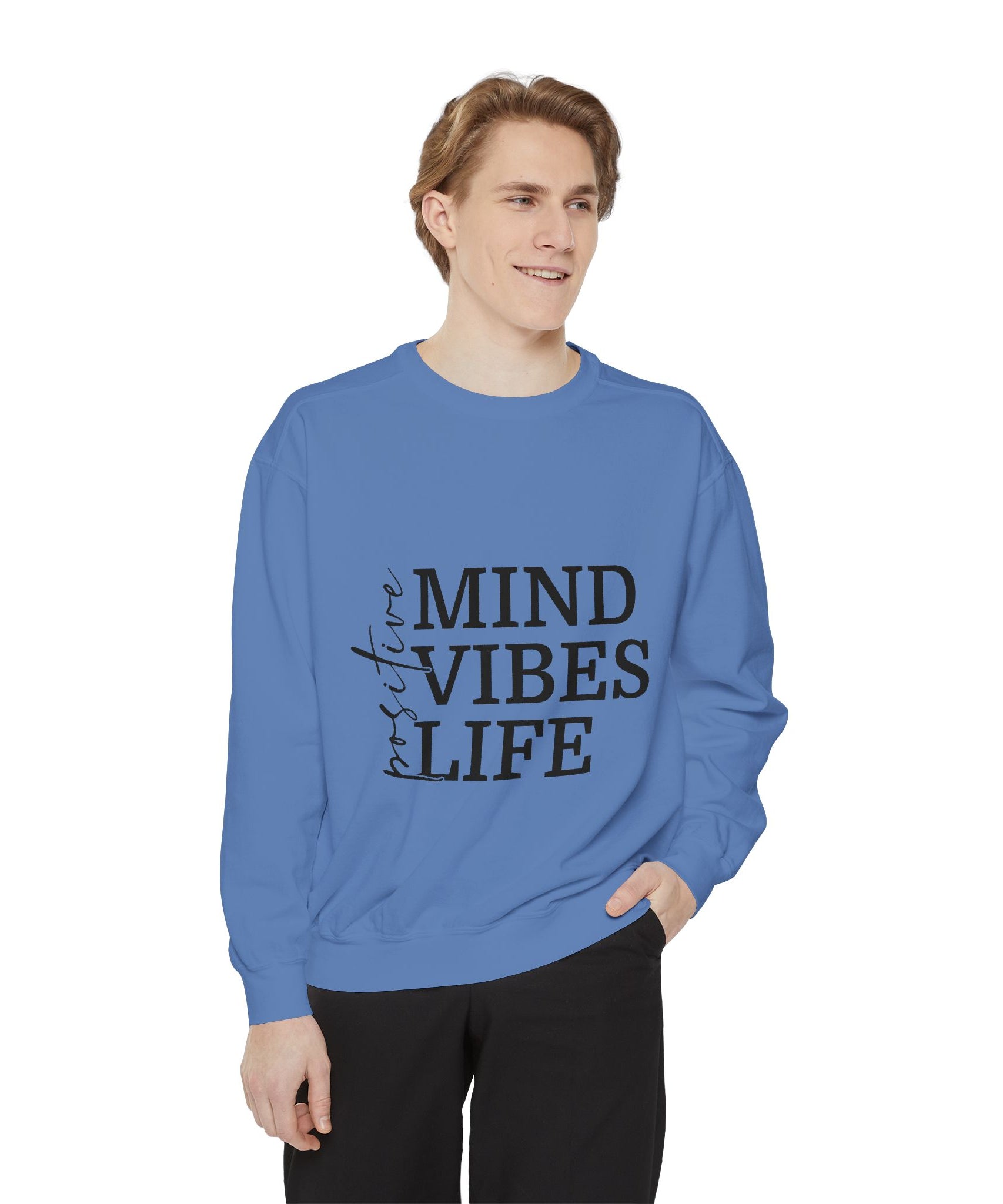 Positive Mind Vibes Life Unisex Sweatshirt