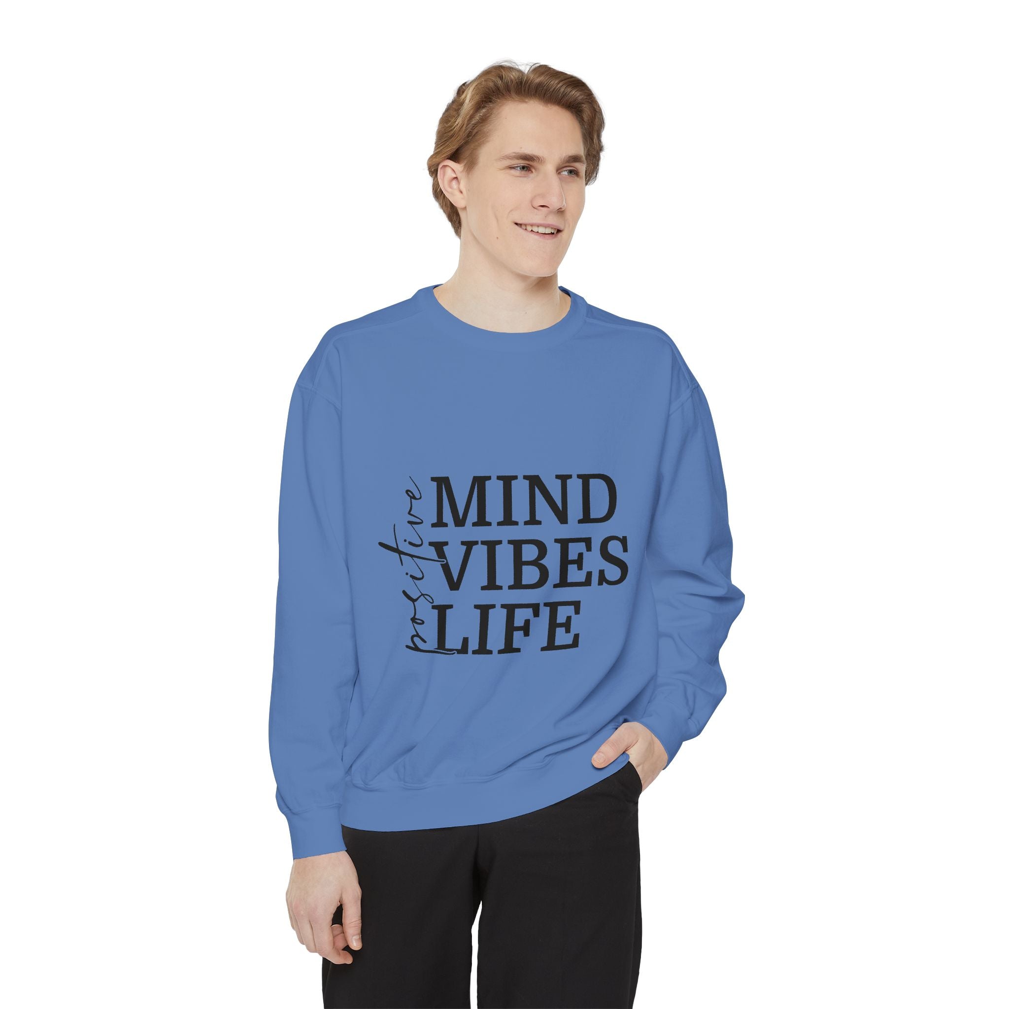 Positive Mind Vibes Life Unisex Sweatshirt
