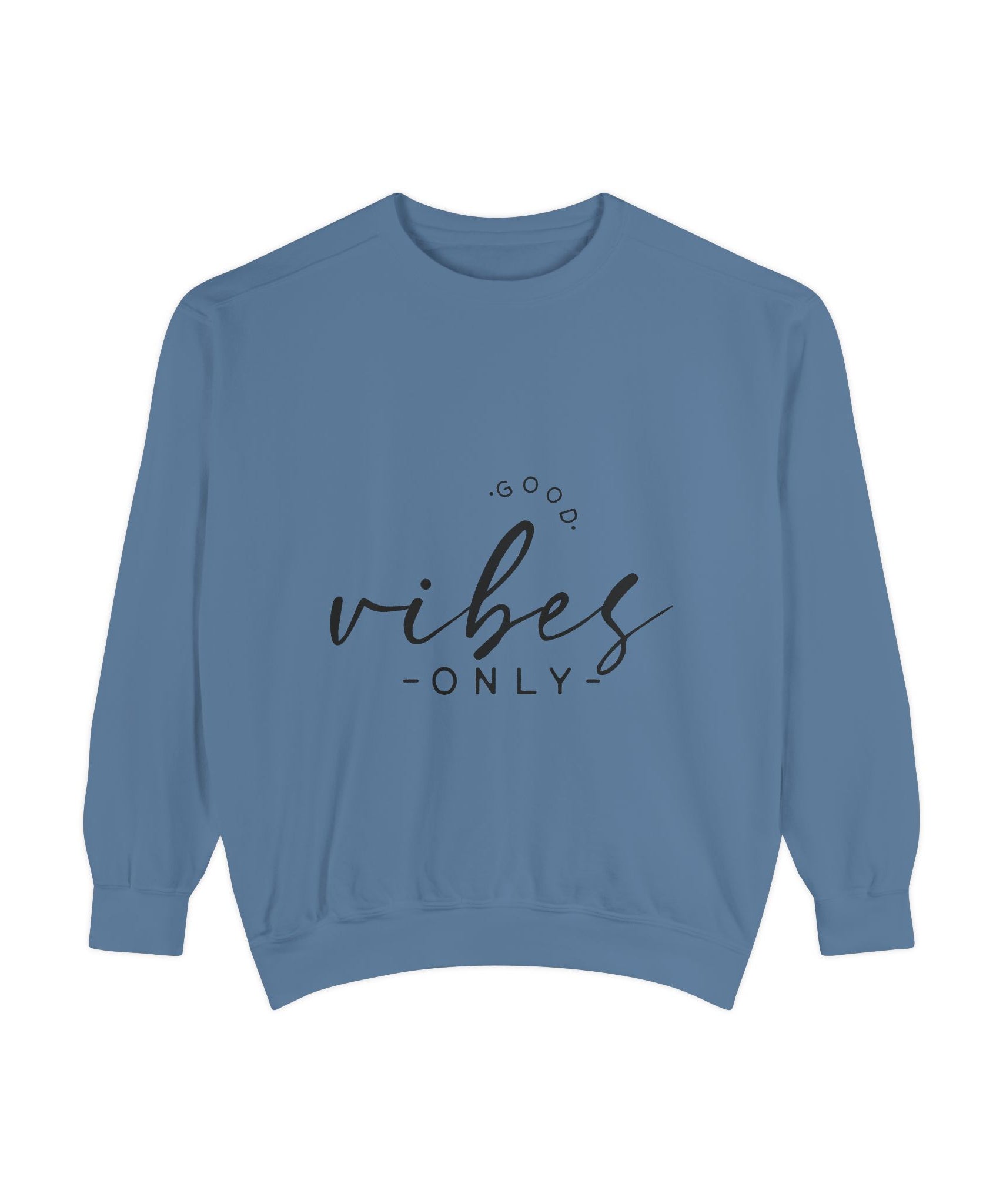 Good Vibes Only Unisex Sweatshirt