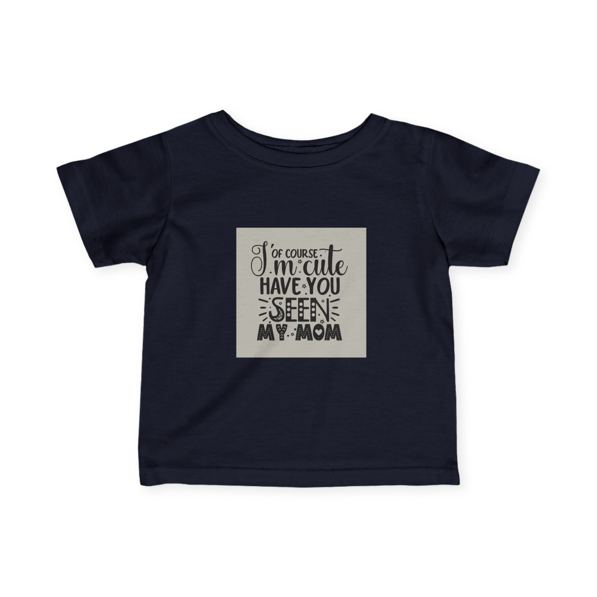 Infant Tee - 'I'm Cute, Have You Seen My Mom' - Funny Baby Clothes, Baby Shower Gift
