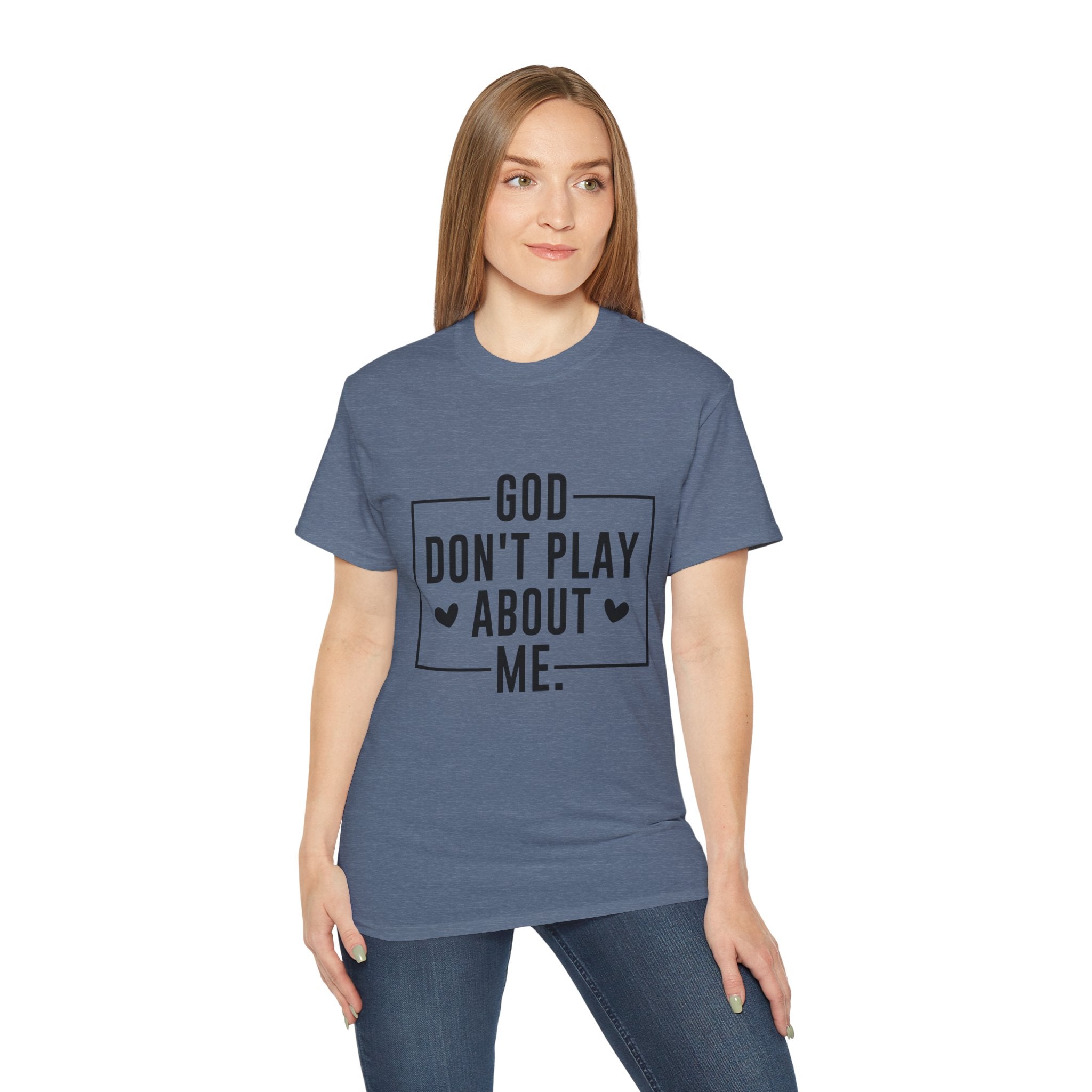 Unisex God don't play about me Tee - Inspirational Casual Wear, Christian T-Shirt, Motivational Gift, Faith-Based Apparel, Everyday Comfort