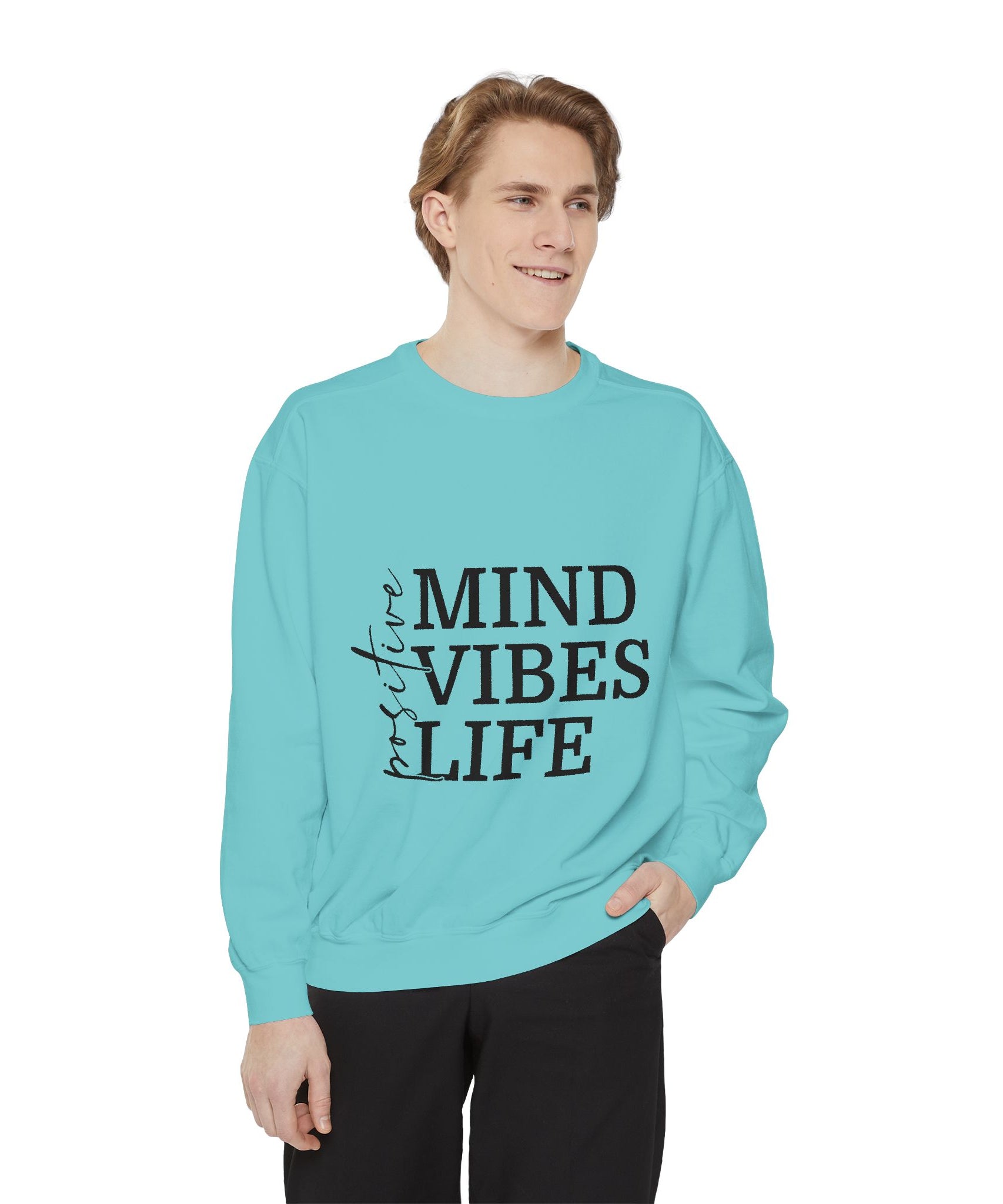 Positive Mind Vibes Life Unisex Sweatshirt