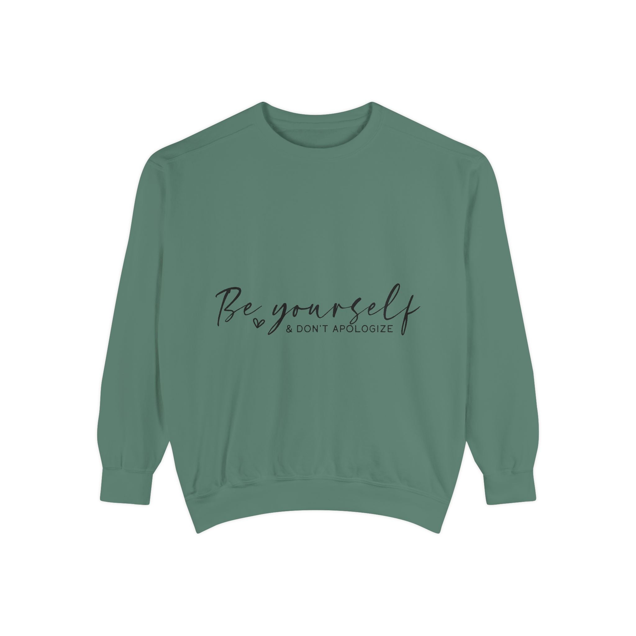 Be Yourself & Don't Apologize Unisex Sweatshirt