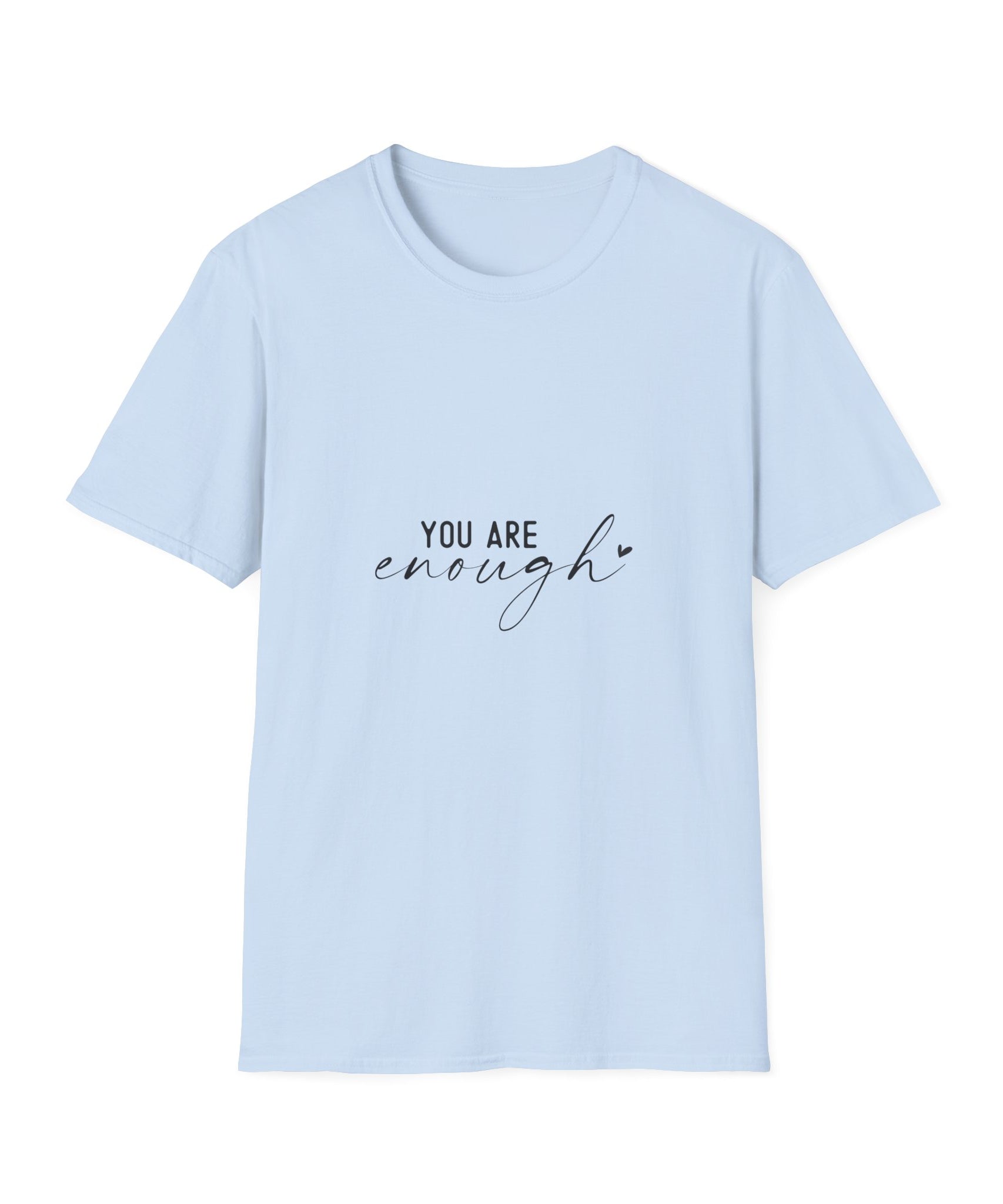 Unisex T-Shirt – "You Are Enough" Inspirational Quote Tee - Positive Affirmation Shirt for Friends, Inspirational Tee - Gallory Hive