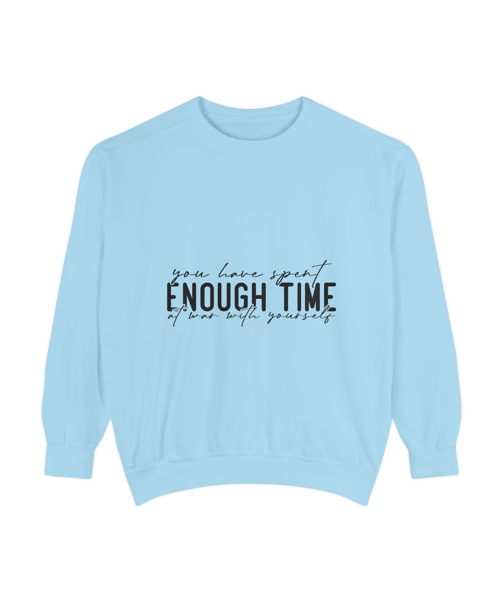 You Have Spent Enough Time at War with Yourself Unisex Sweatshirt