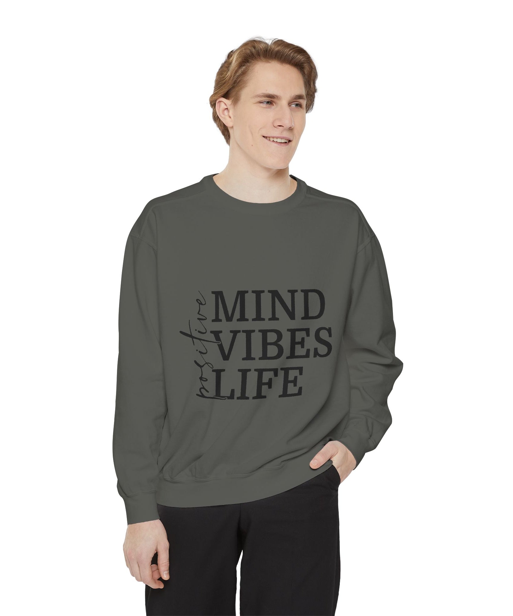 Positive Mind Vibes Life Unisex Sweatshirt