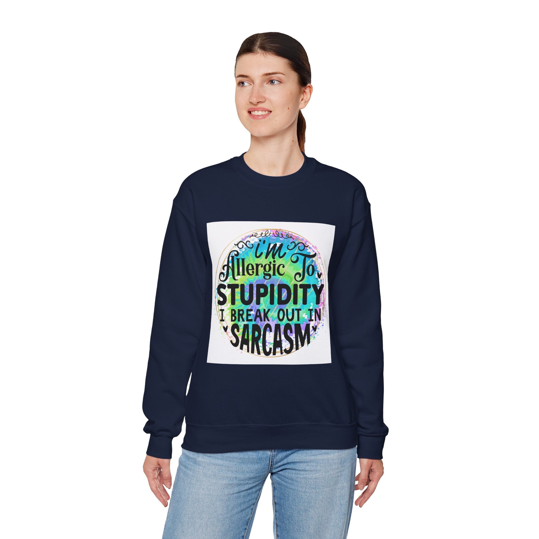 I'm allergic to stupidity Quote Unisex Sweatshirt - Casual Humor Apparel, Gift for Friends, Family