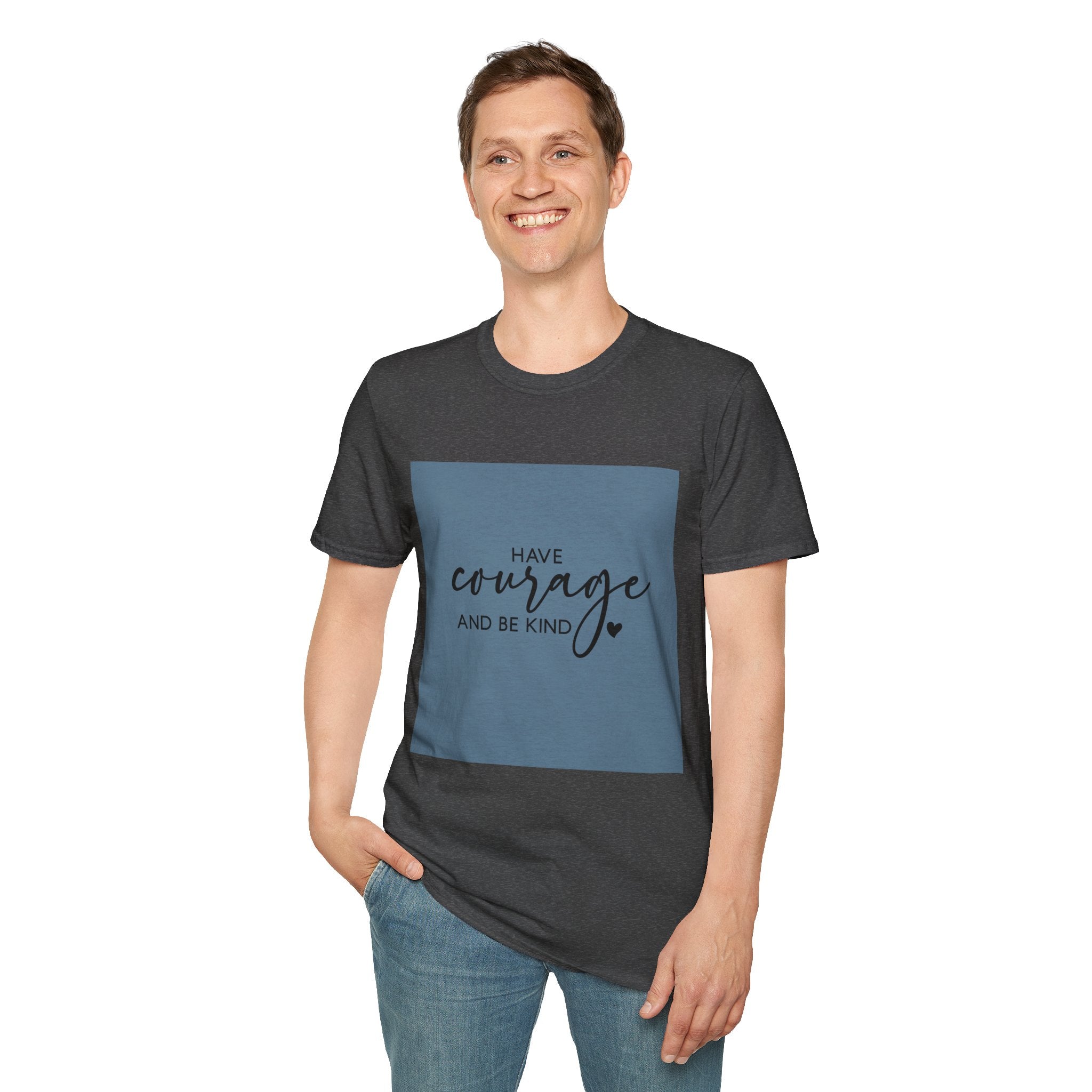 Unisex T-Shirt – "Have Courage and Be Kind" Inspirational Quote Tee - Positive Affirmation Shirt for Friends, Inspirational Tee - Gallory Hive
