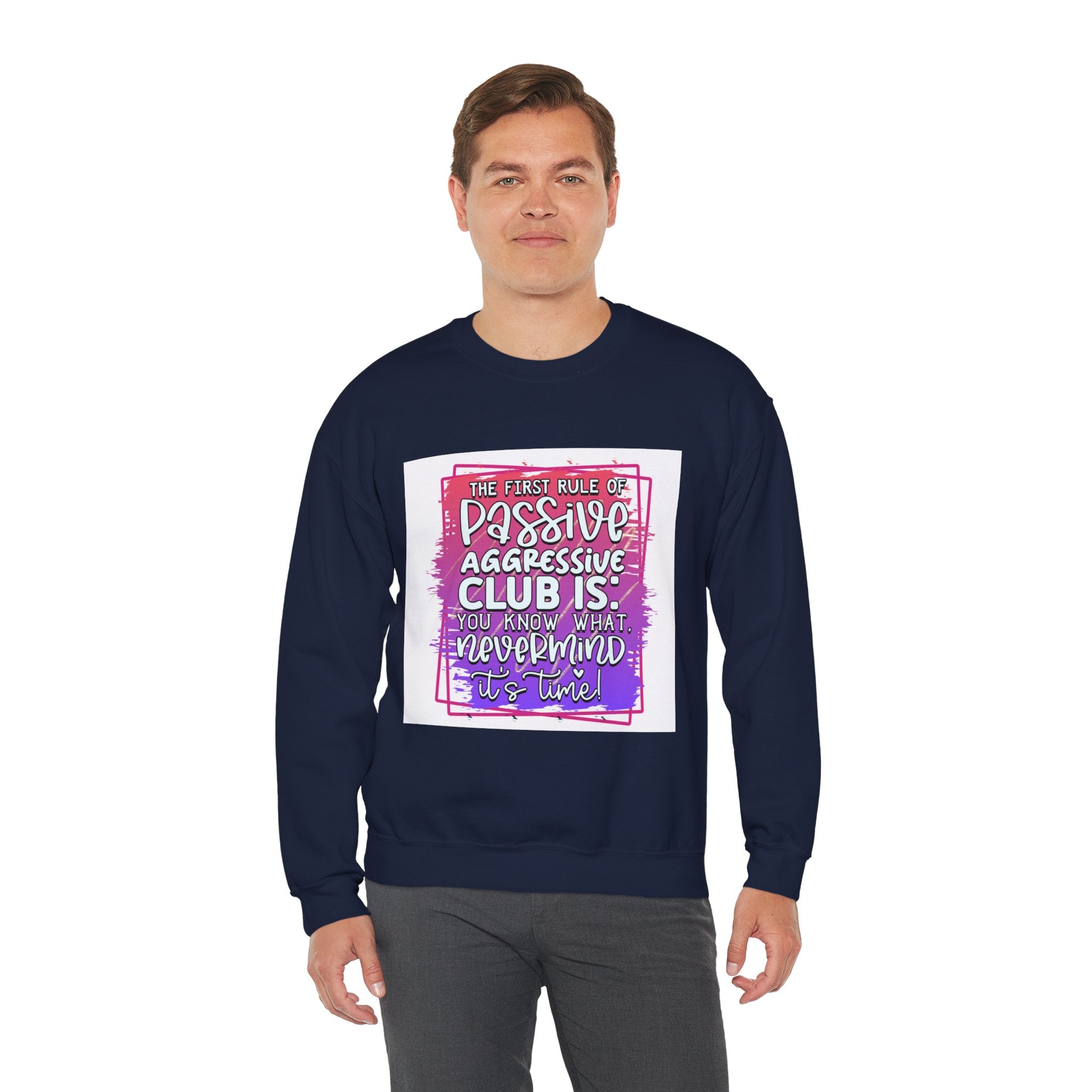 The first rule of Passive Aggressive Club Quote Unisex Sweatshirt - Casual Humor Apparel, Gift for Friends, Family