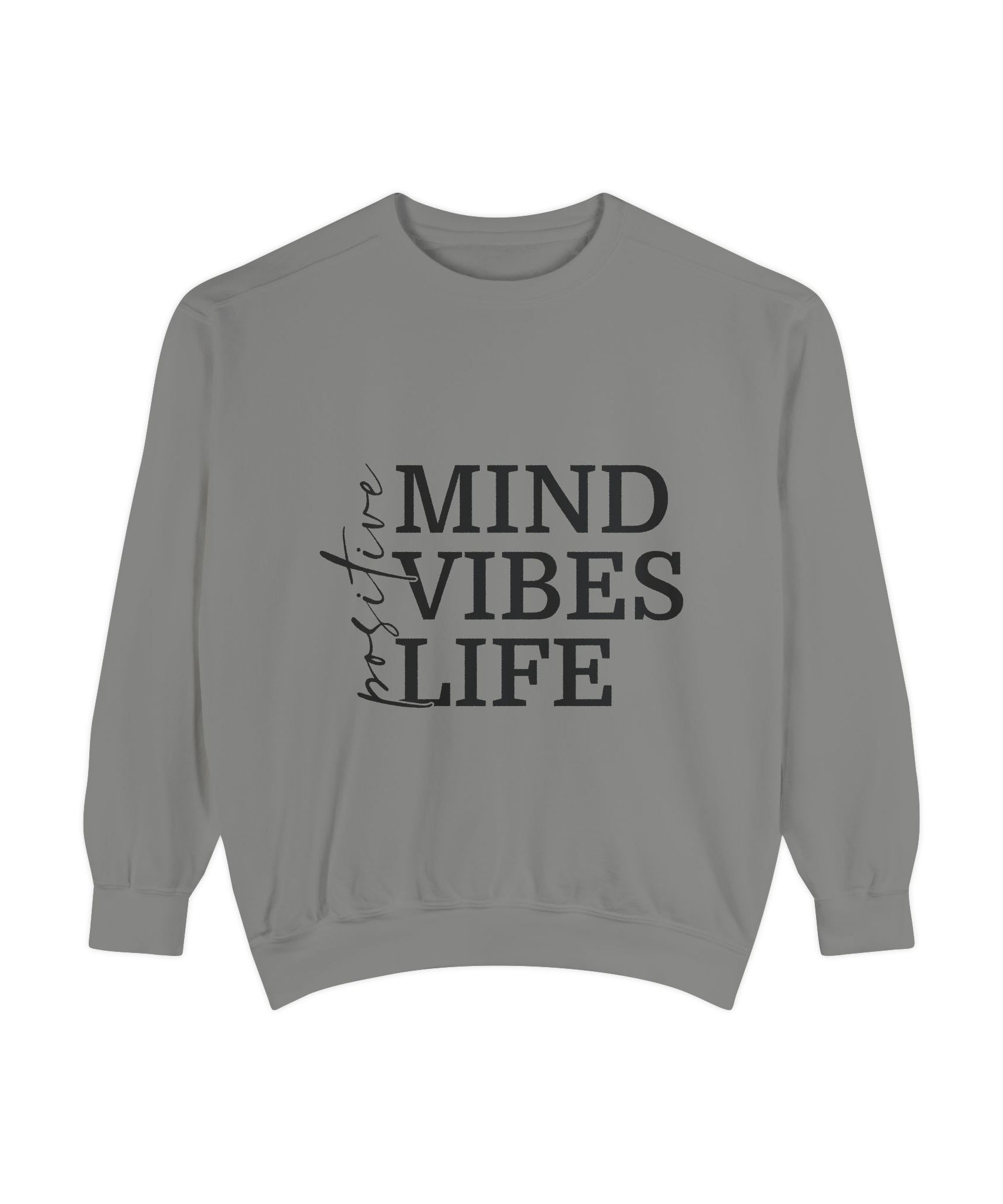 Positive Mind Vibes Life Unisex Sweatshirt