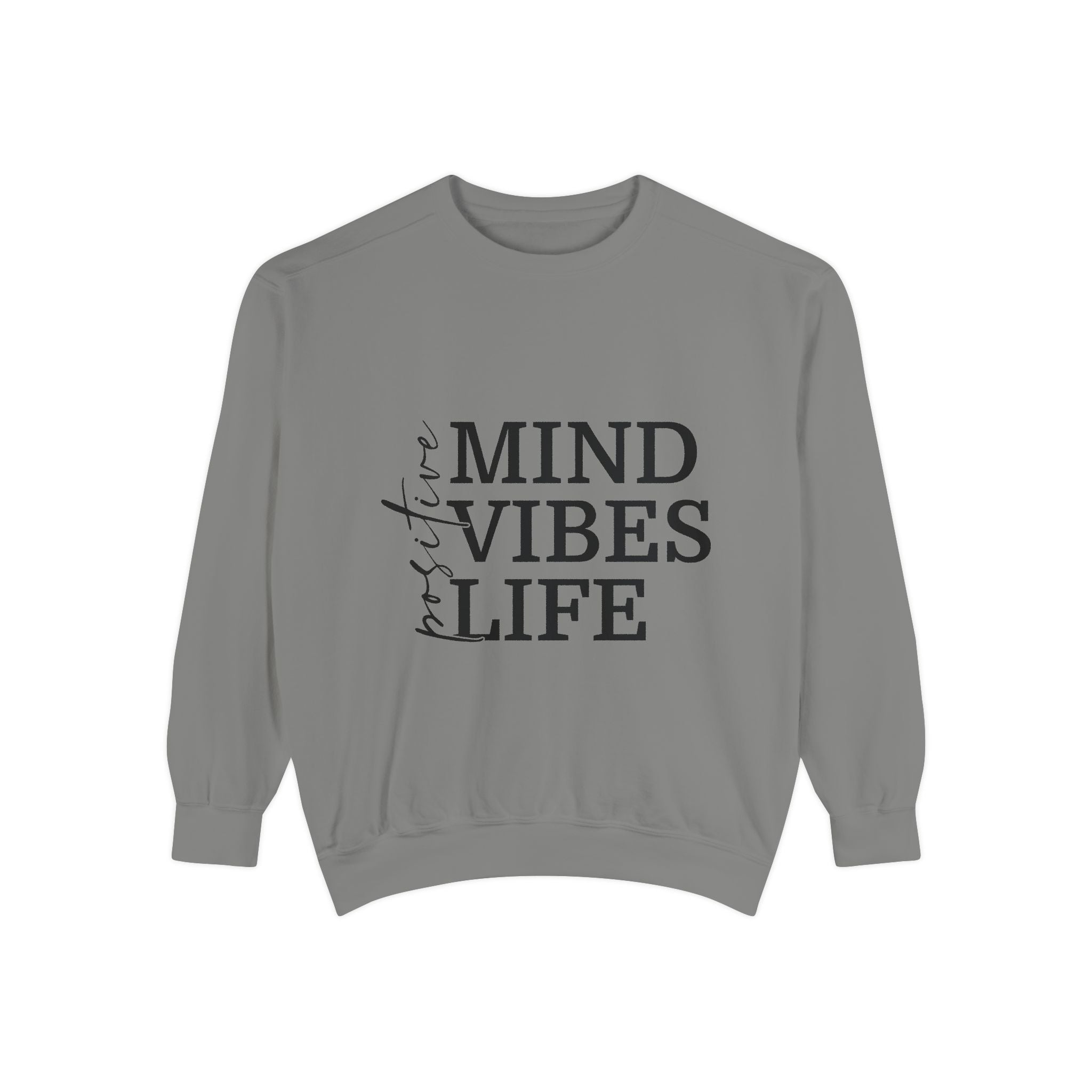 Positive Mind Vibes Life Unisex Sweatshirt